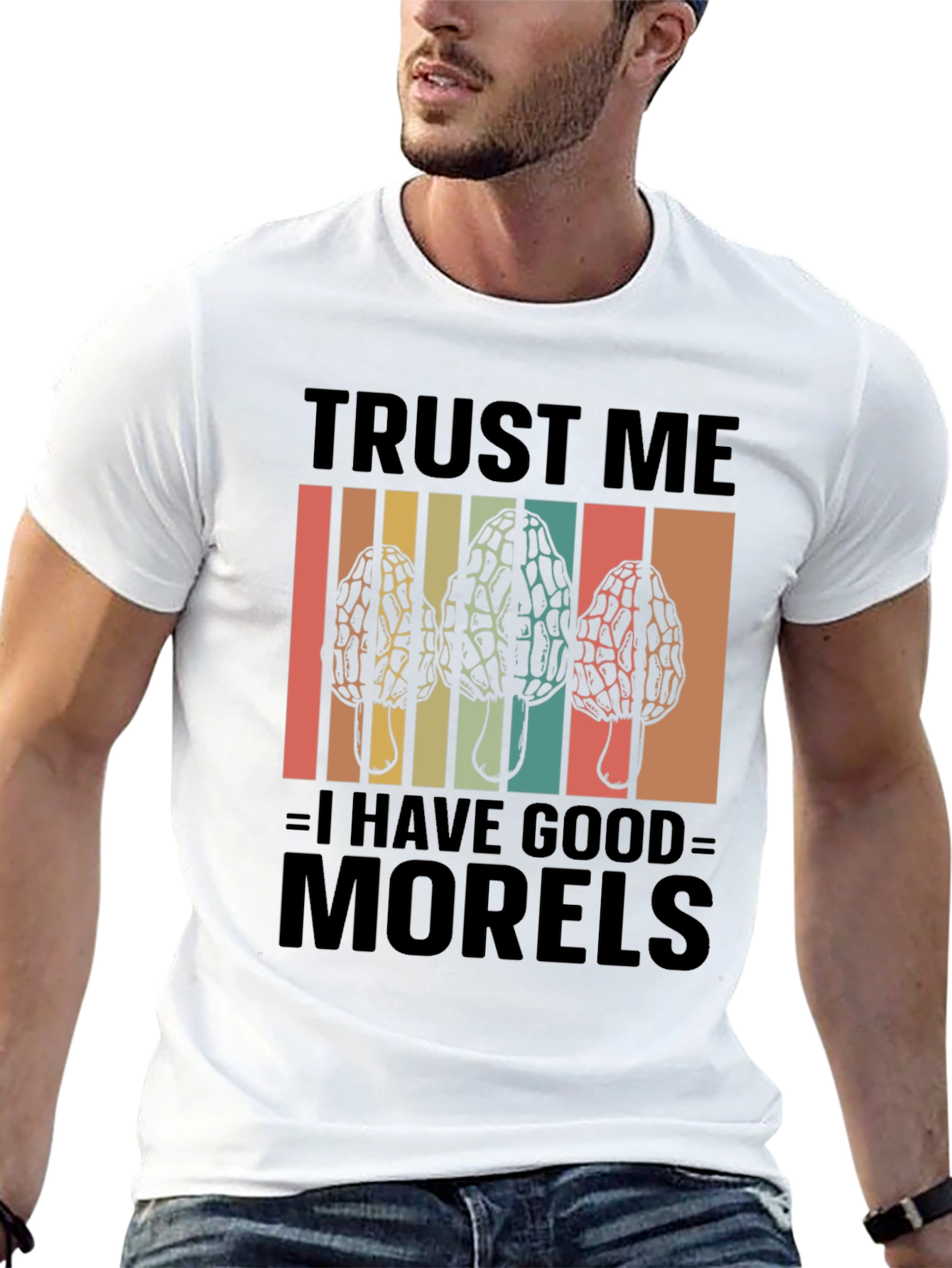 Trust Me I Have Good Morels T-Shirt