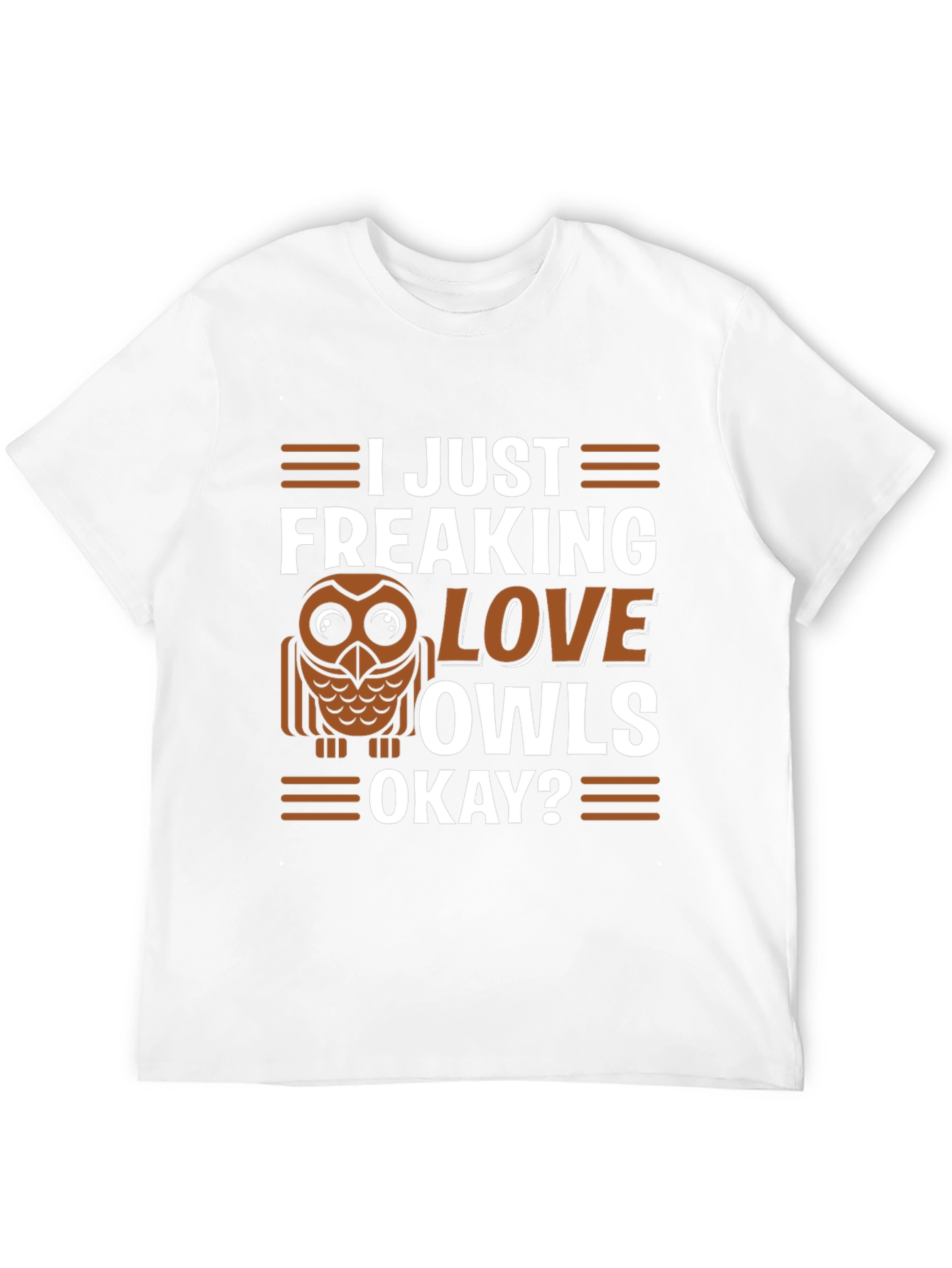 I Just Freaking Love Owls T-Shirt
