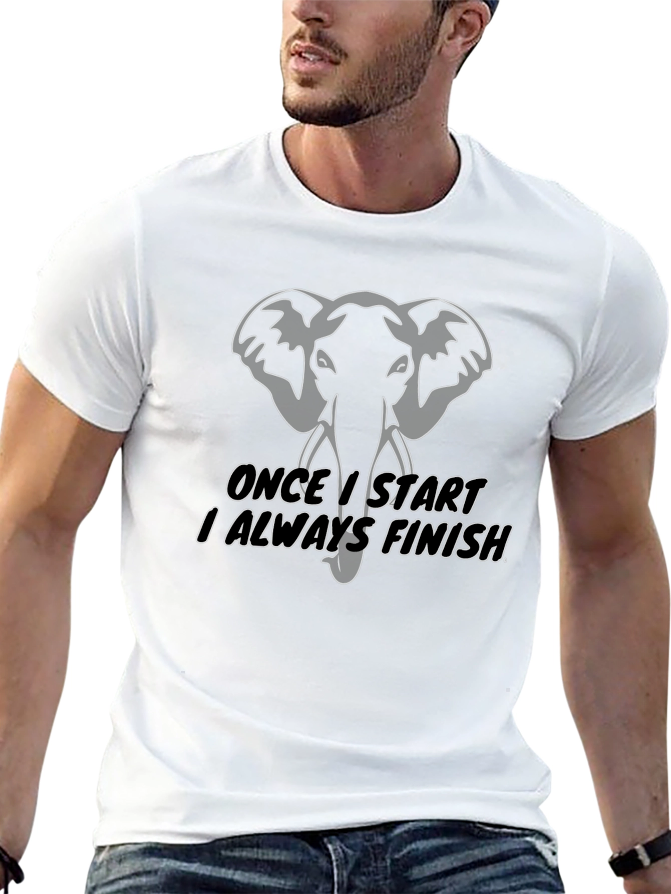 Elephant T-Shirt: Once I Start I Always Finish