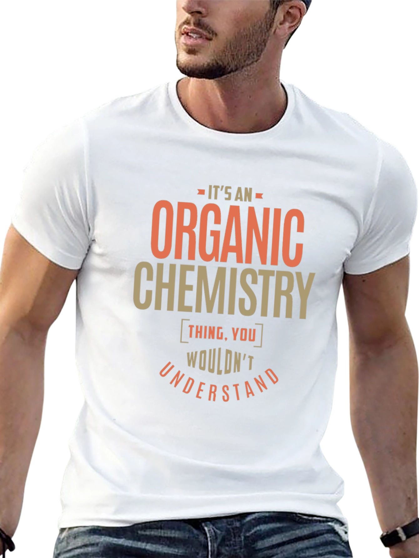 Organic Chemistry Thing T-Shirt