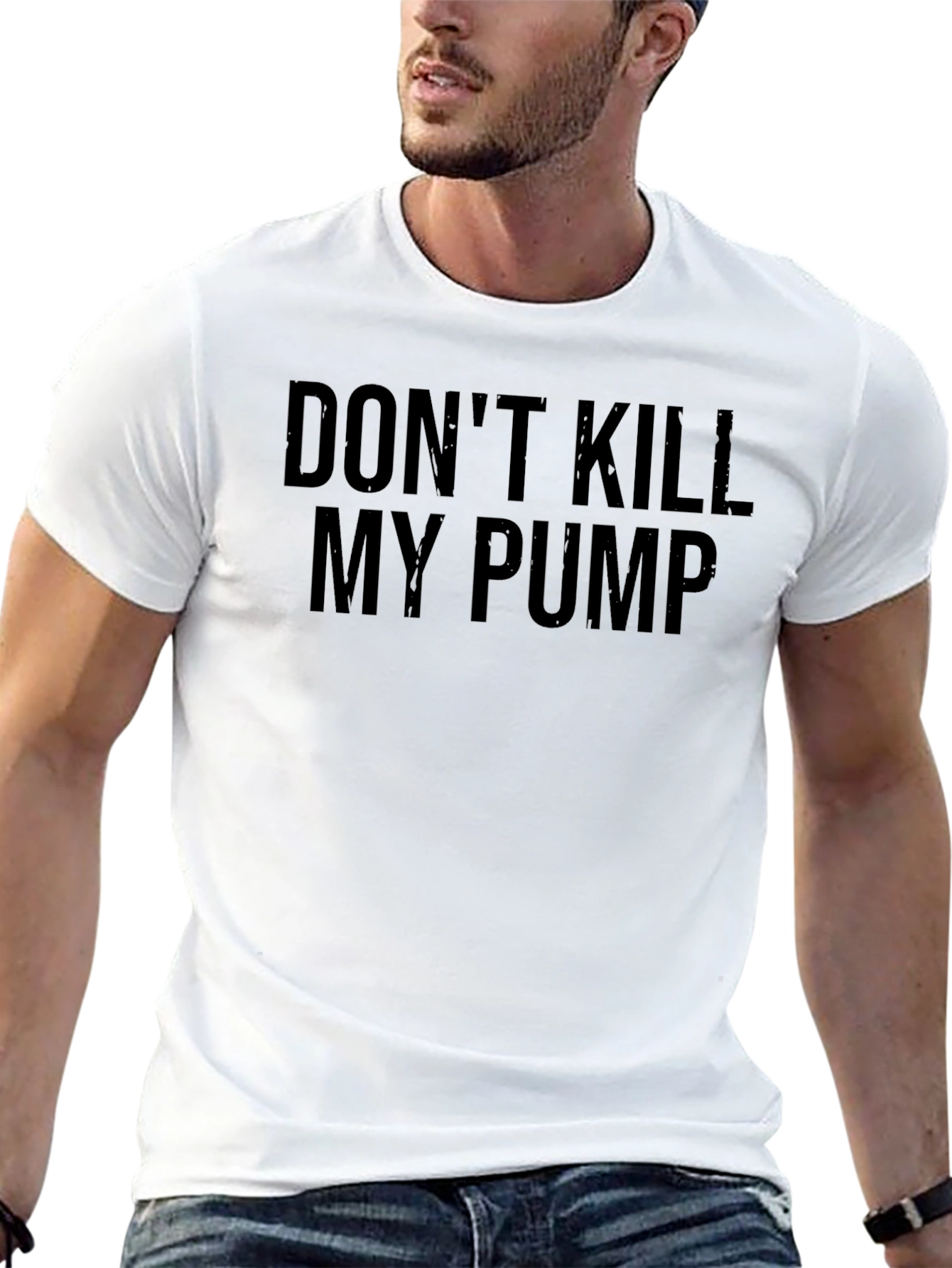 Dont Kill My Pump T-Shirt