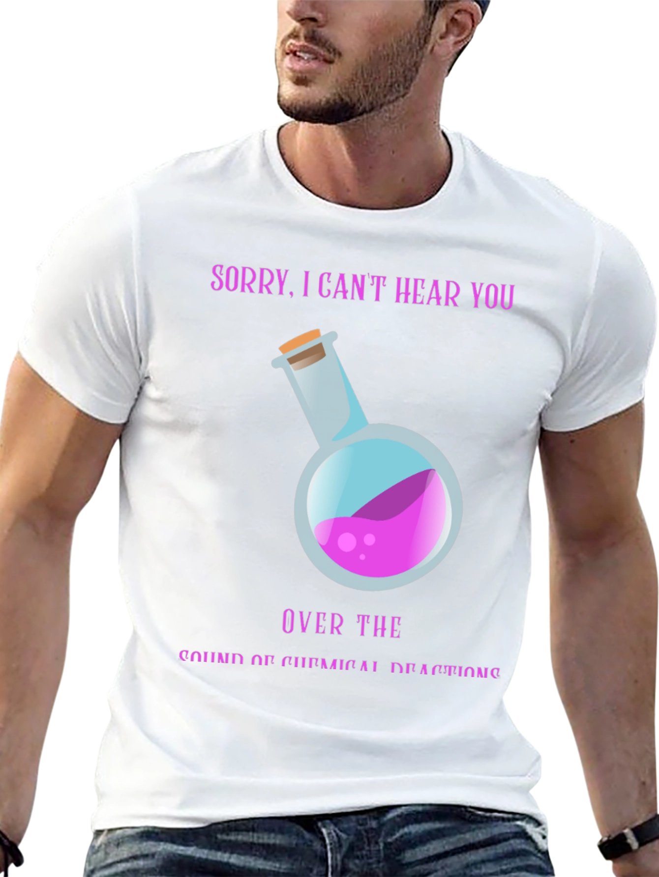 Sorry Cant Hear You Chemistry T-Shirt