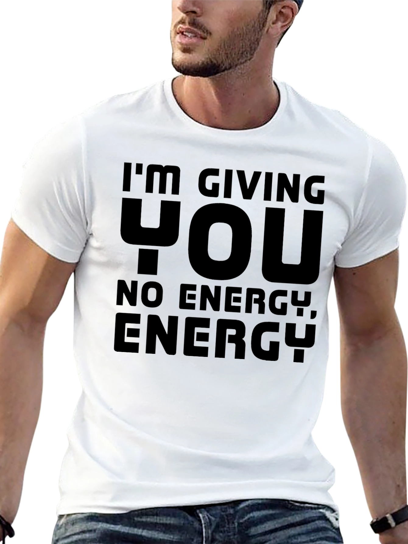 Im Giving You No Energy T-Shirt