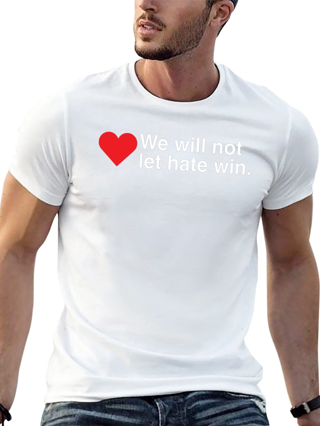 We Will Not Let Hate Win T-Shirt