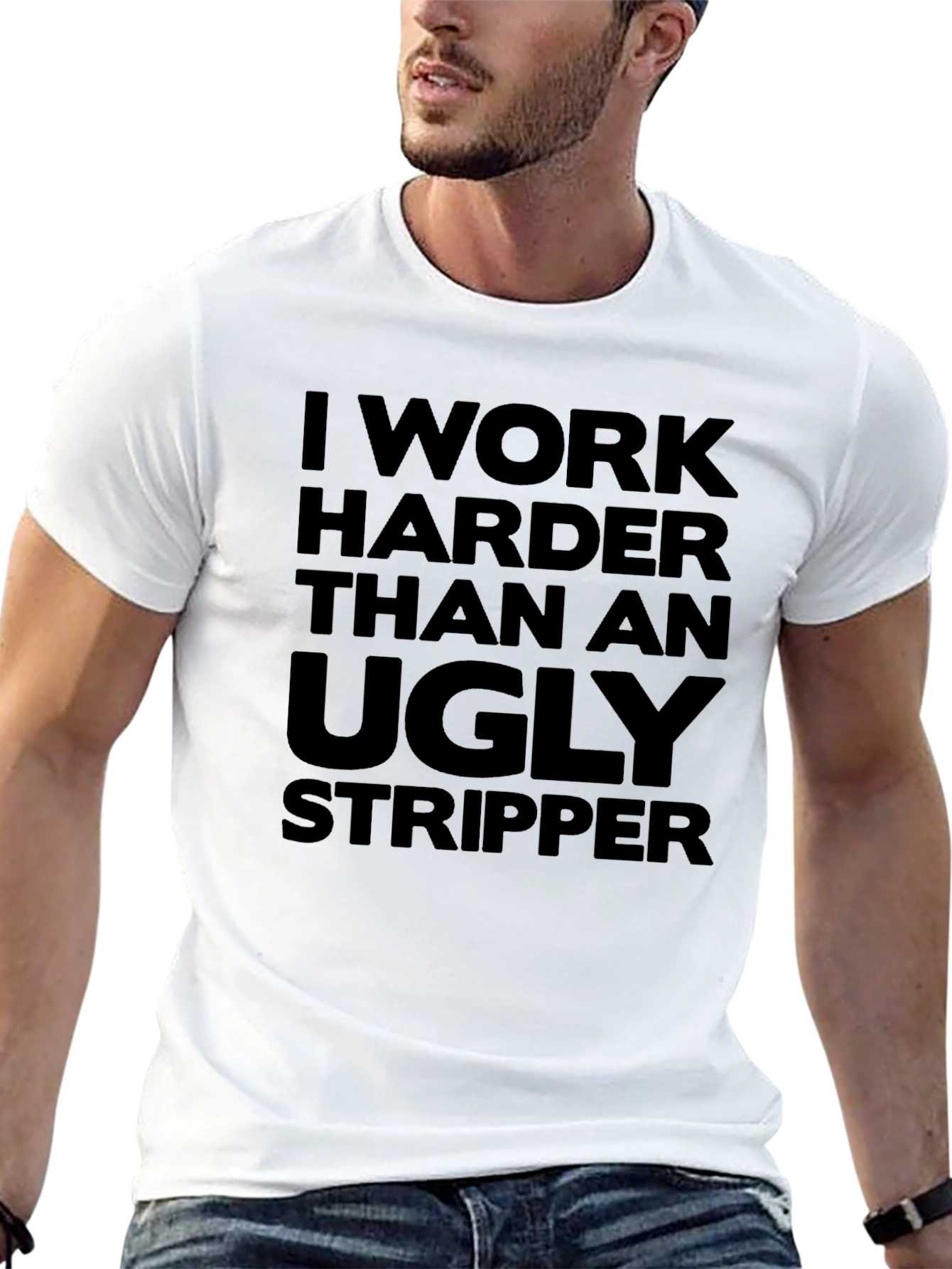 Humorous Graphic T-Shirt: Ugly Stripper
