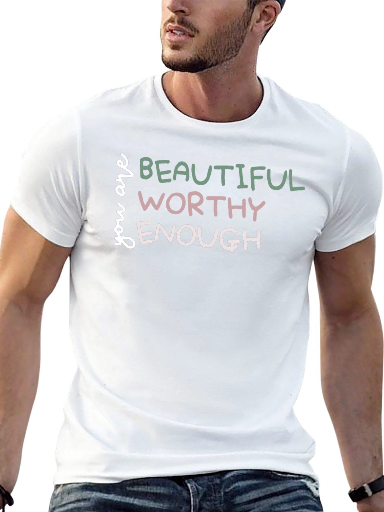You Are Beautiful Worthy Enough Graphic Tee