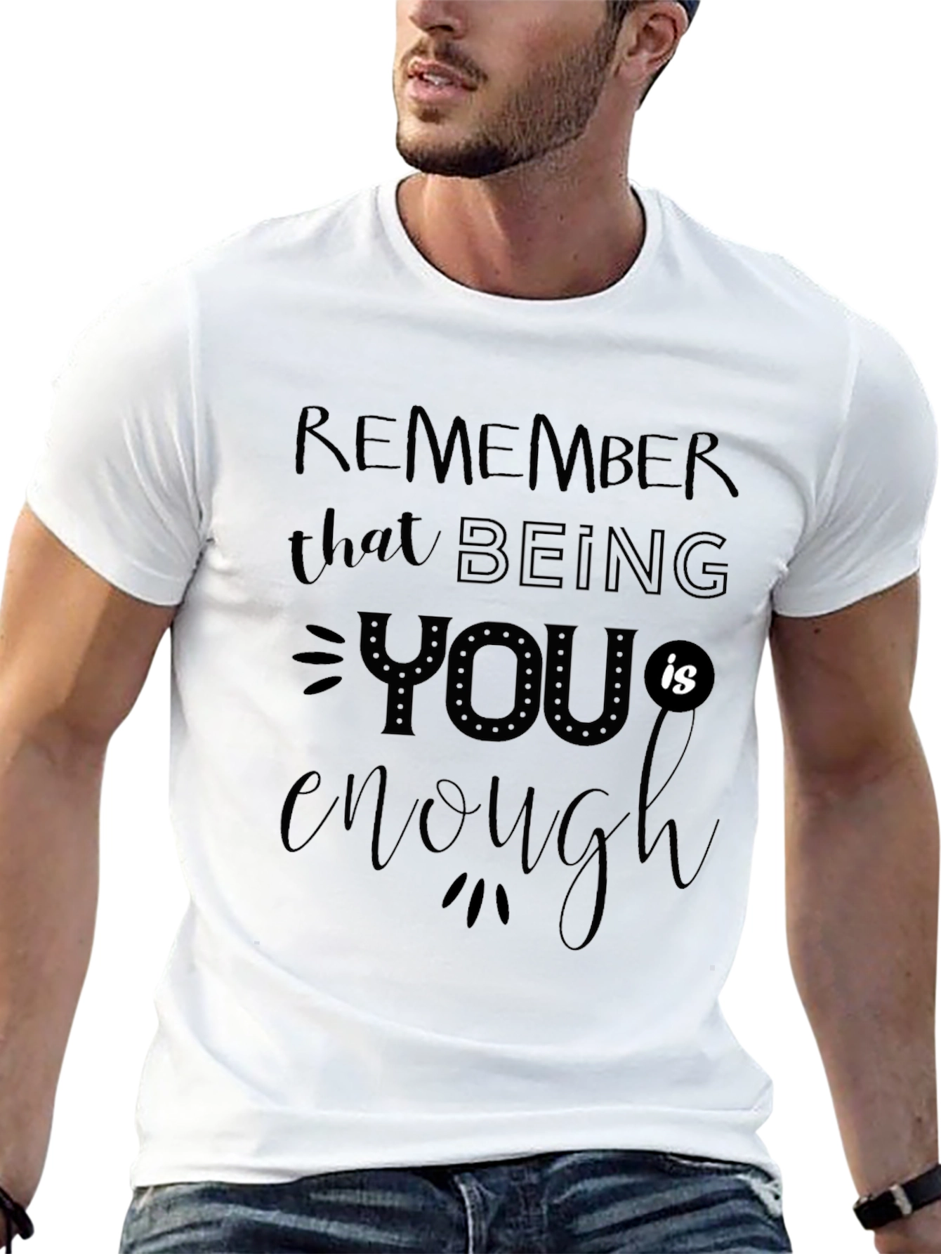 Inspirational Graphic Tee: Remember You are Enough