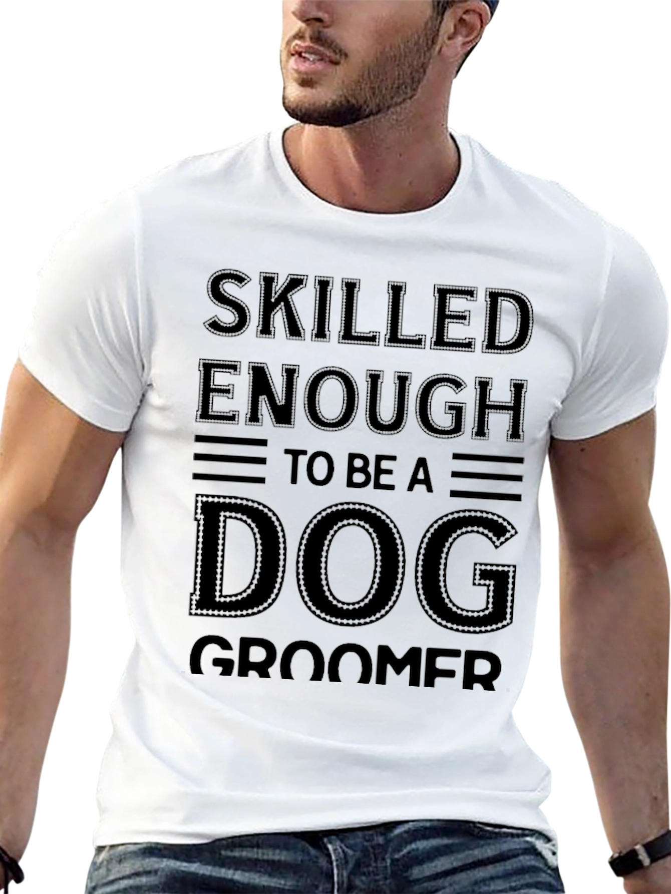 Skilled Enough To Be A Dog Groomer T-Shirt
