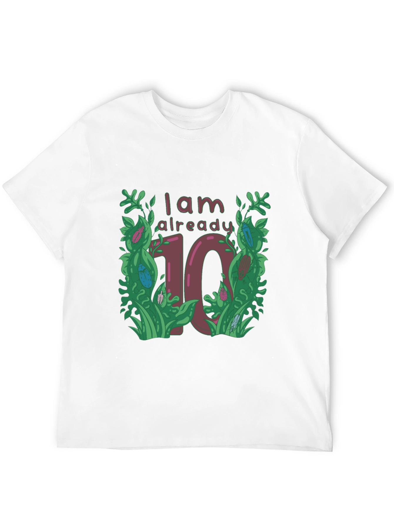 I am Already 10 T-Shirt