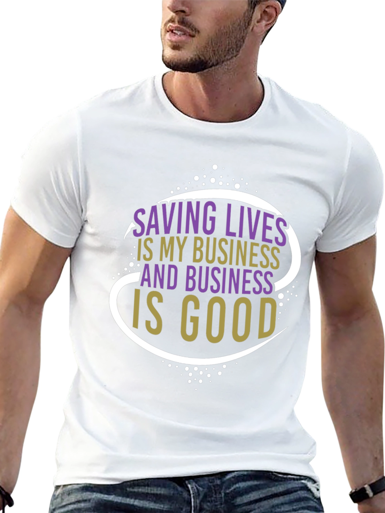 Saving Lives is My Business T-Shirt