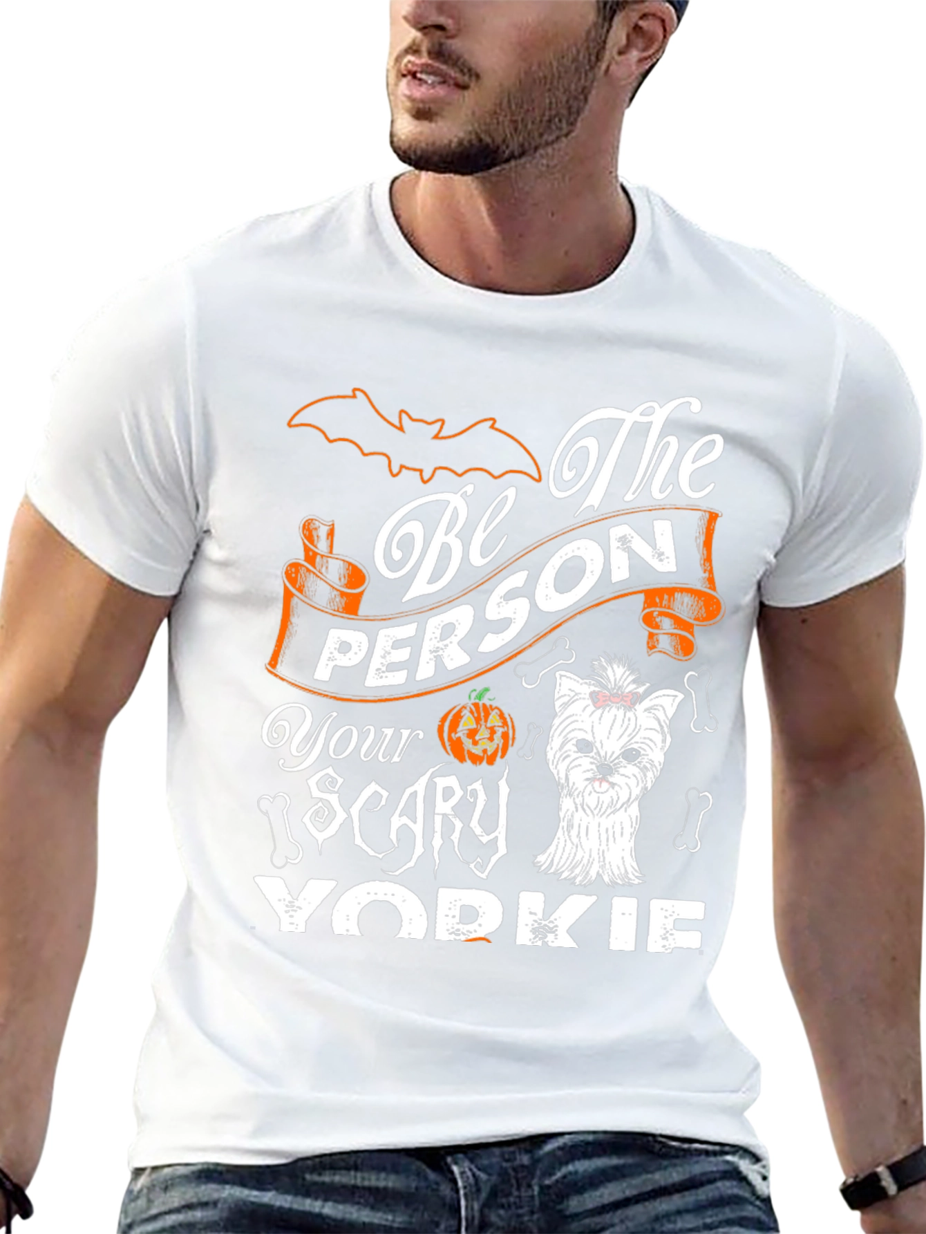 Be The Person Your Scary Yorkie T-Shirt