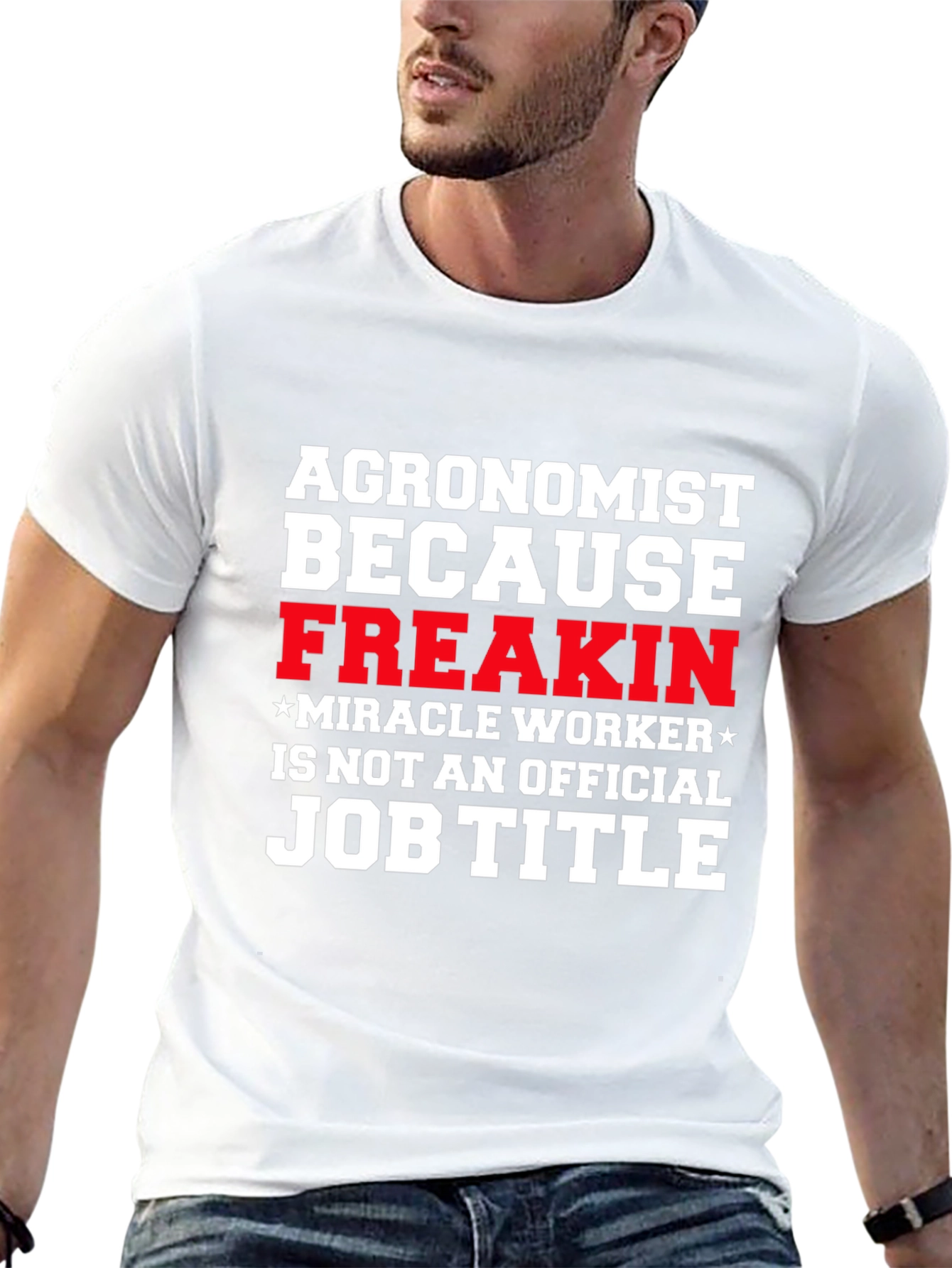 Agronomist Freakin Miracle Worker T-Shirt