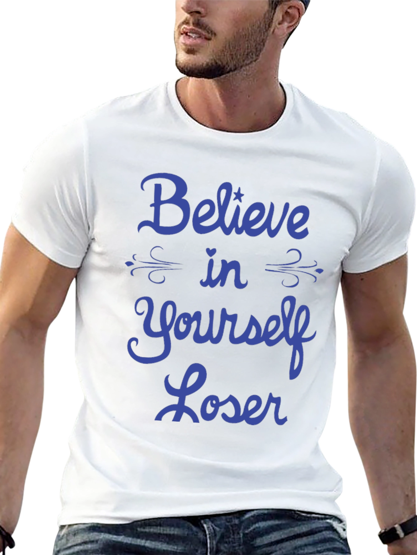 Believe in Yourself Loser T-Shirt