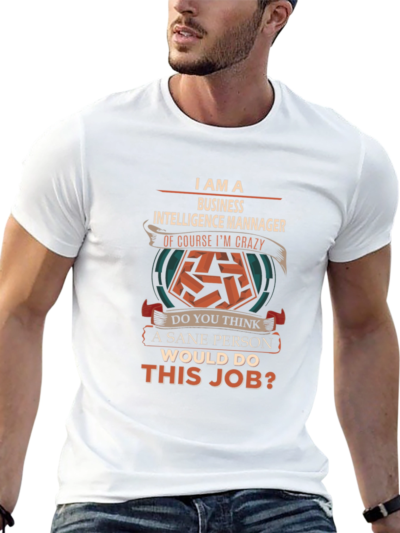 Business Intelligence Manager Crazy Job T-Shirt