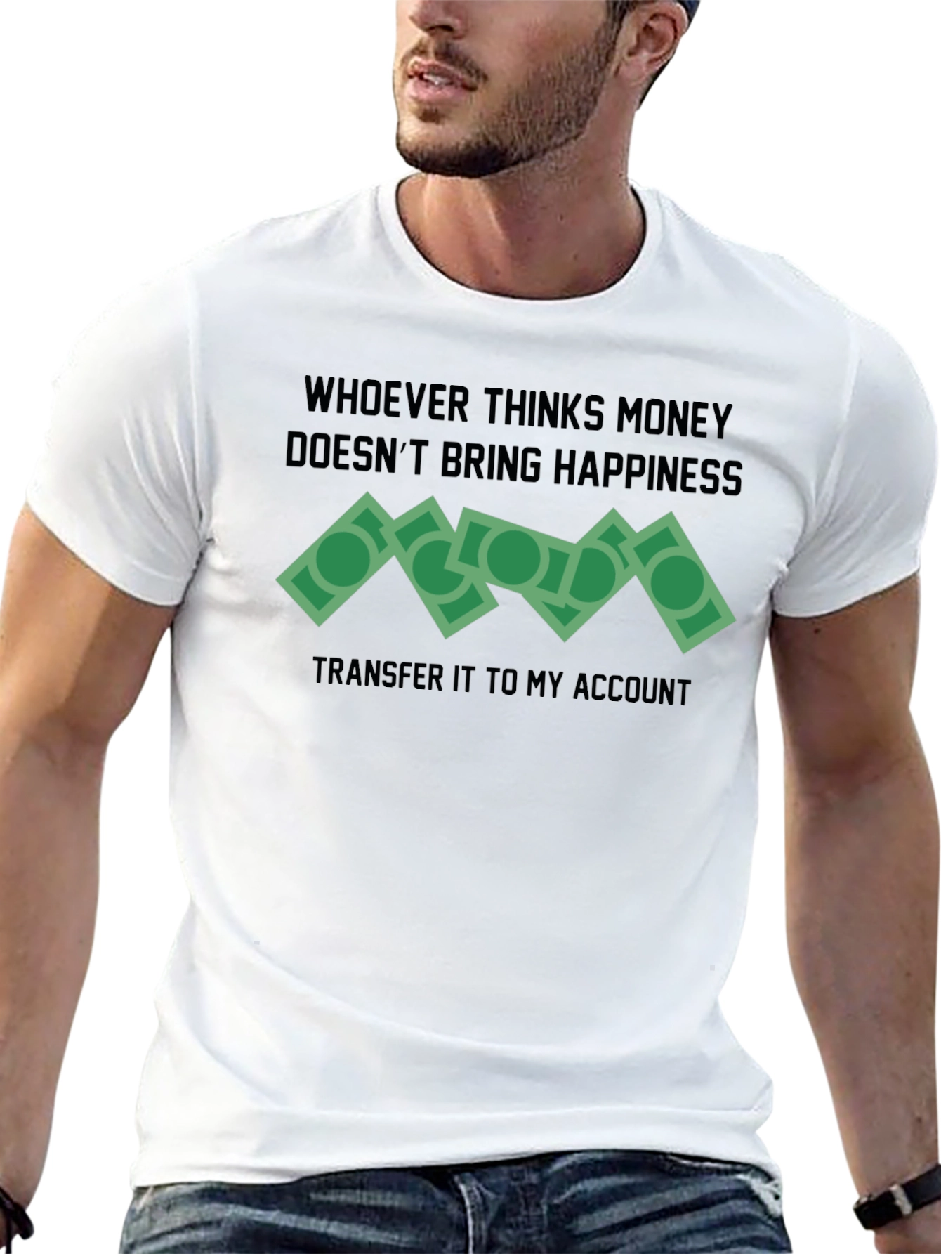 Money Happiness T-Shirt Funny Slogan