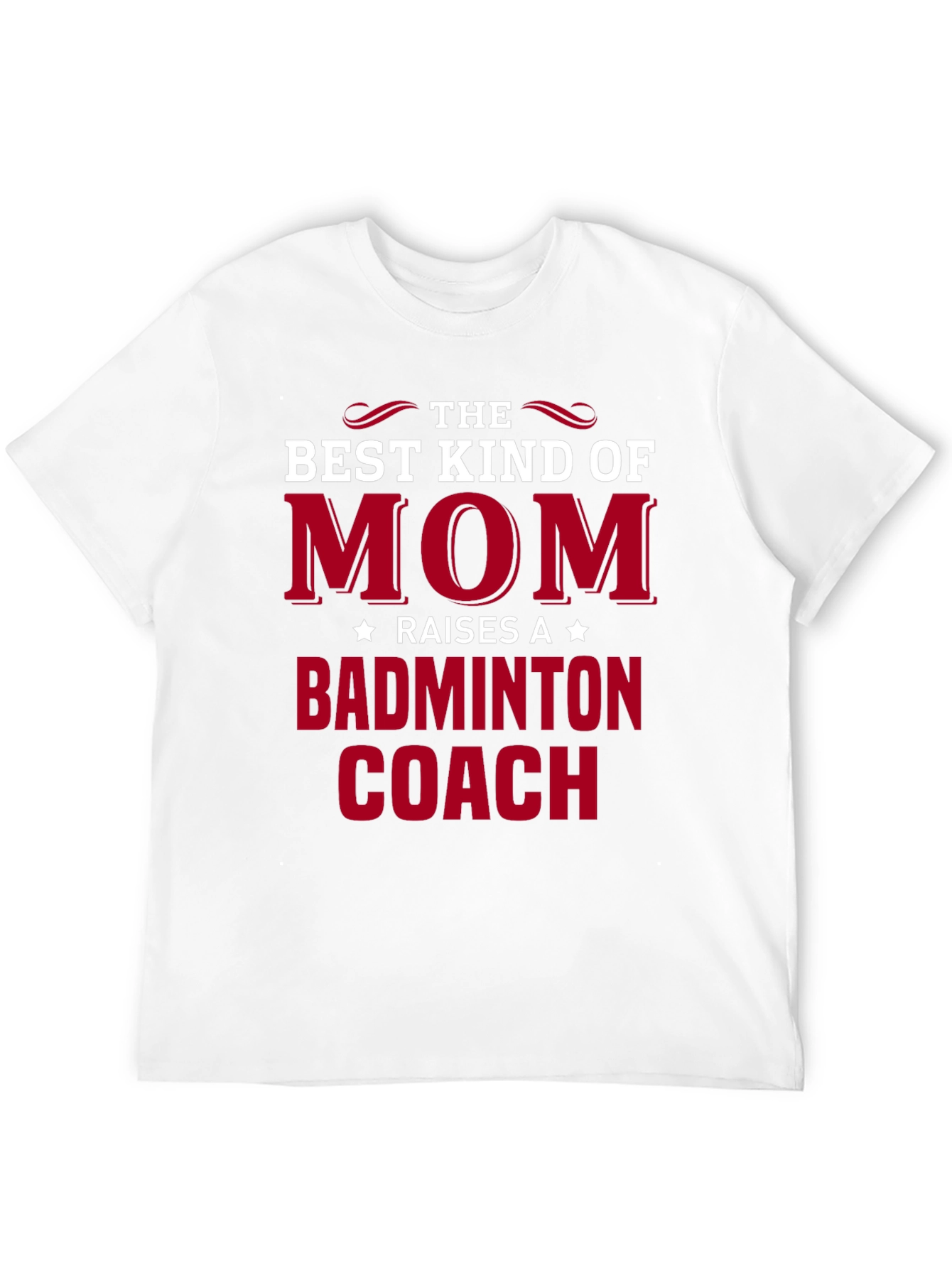Best Kind of Mom Raises a Badminton Coach T-Shirt