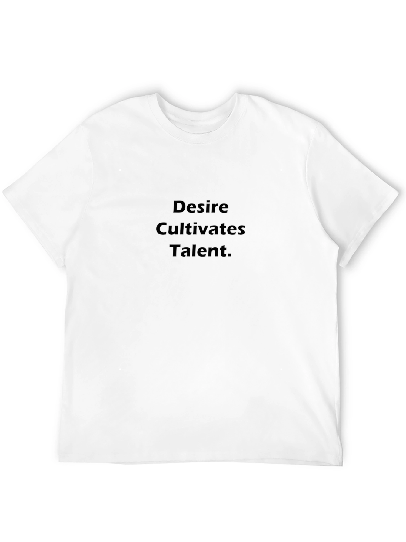 Desire Cultivates Talent Graphic Tee