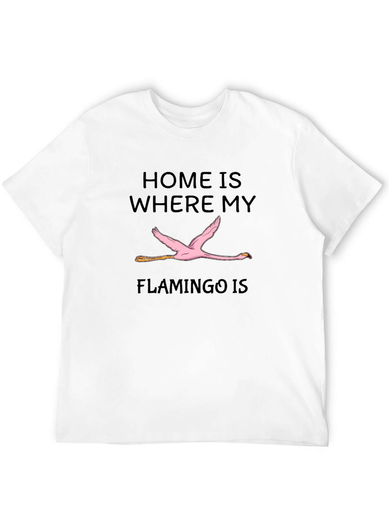 Home is Where My Flamingo Is Graphic Tee