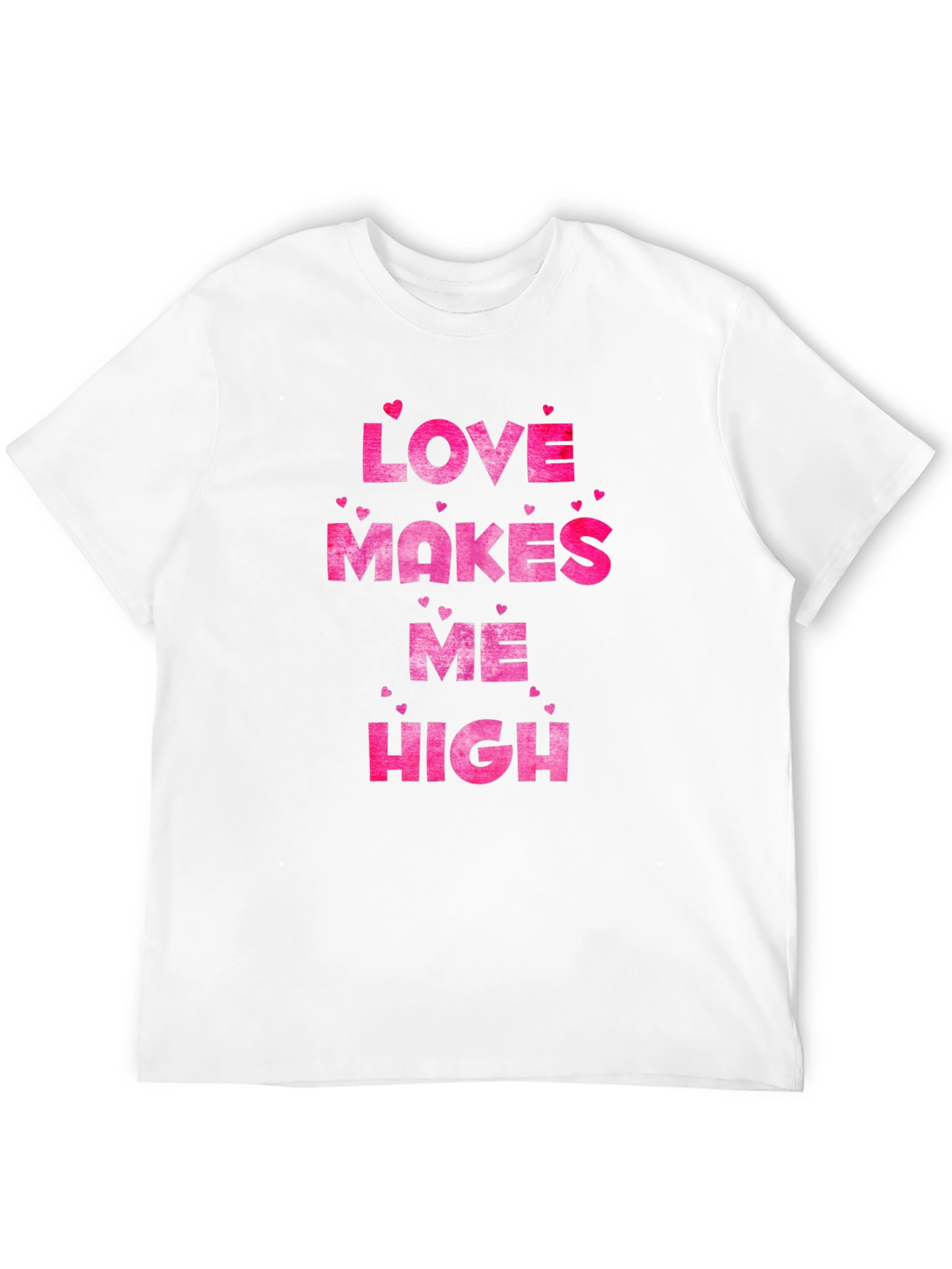 Love Makes Me High Valentines Day T-Shirt