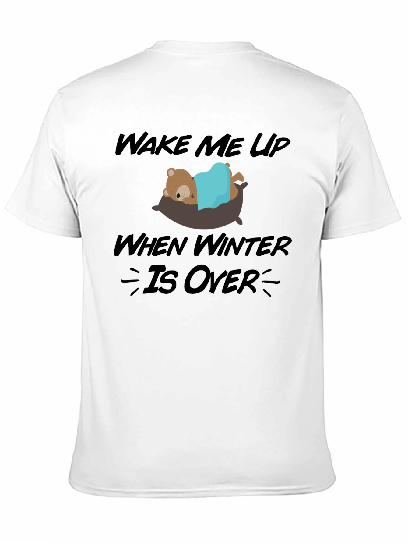 Wake Me Up When Winter Is Over Graphic Tee