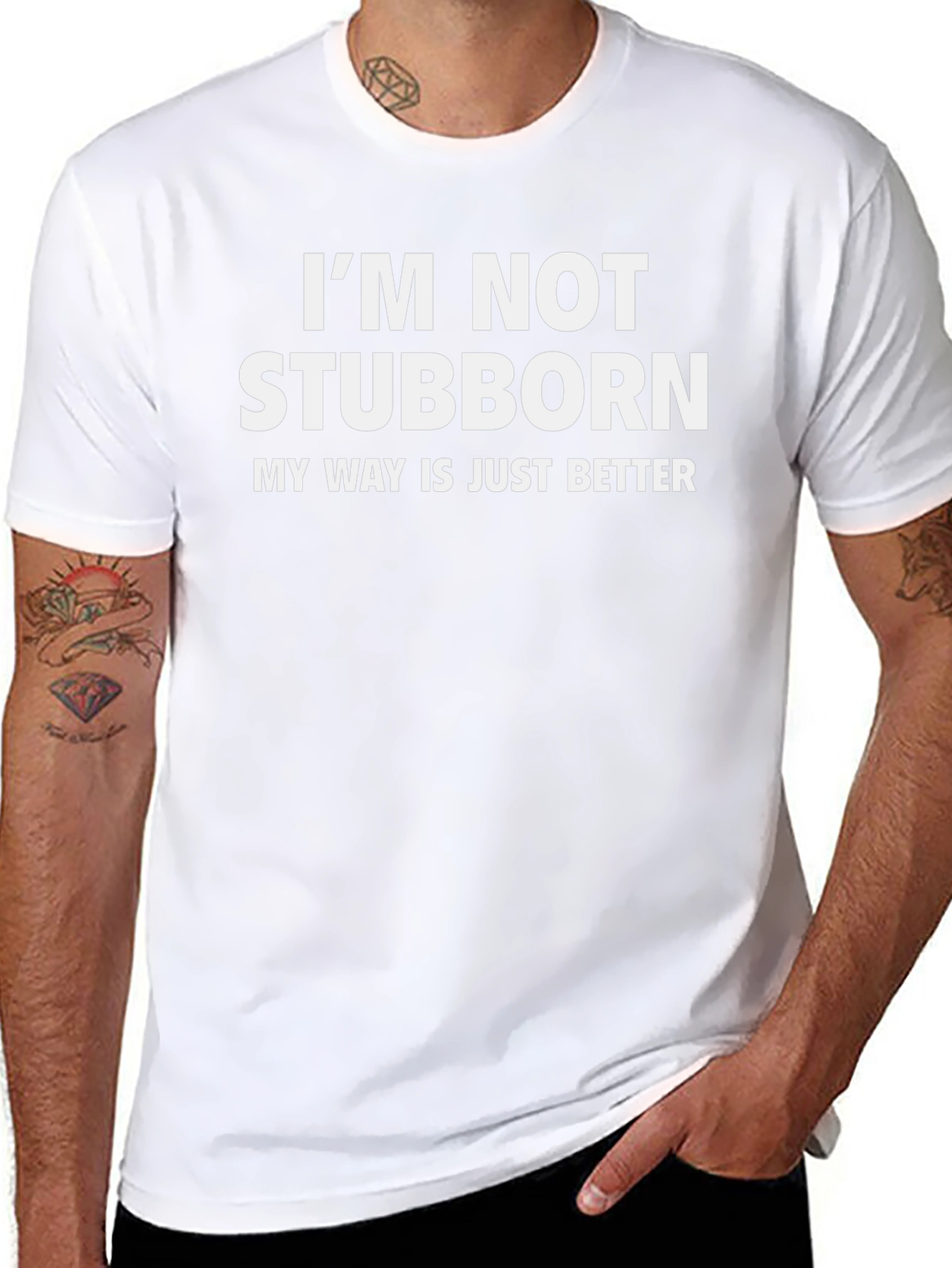 Funny Stubborn Tee - My Way Is Better