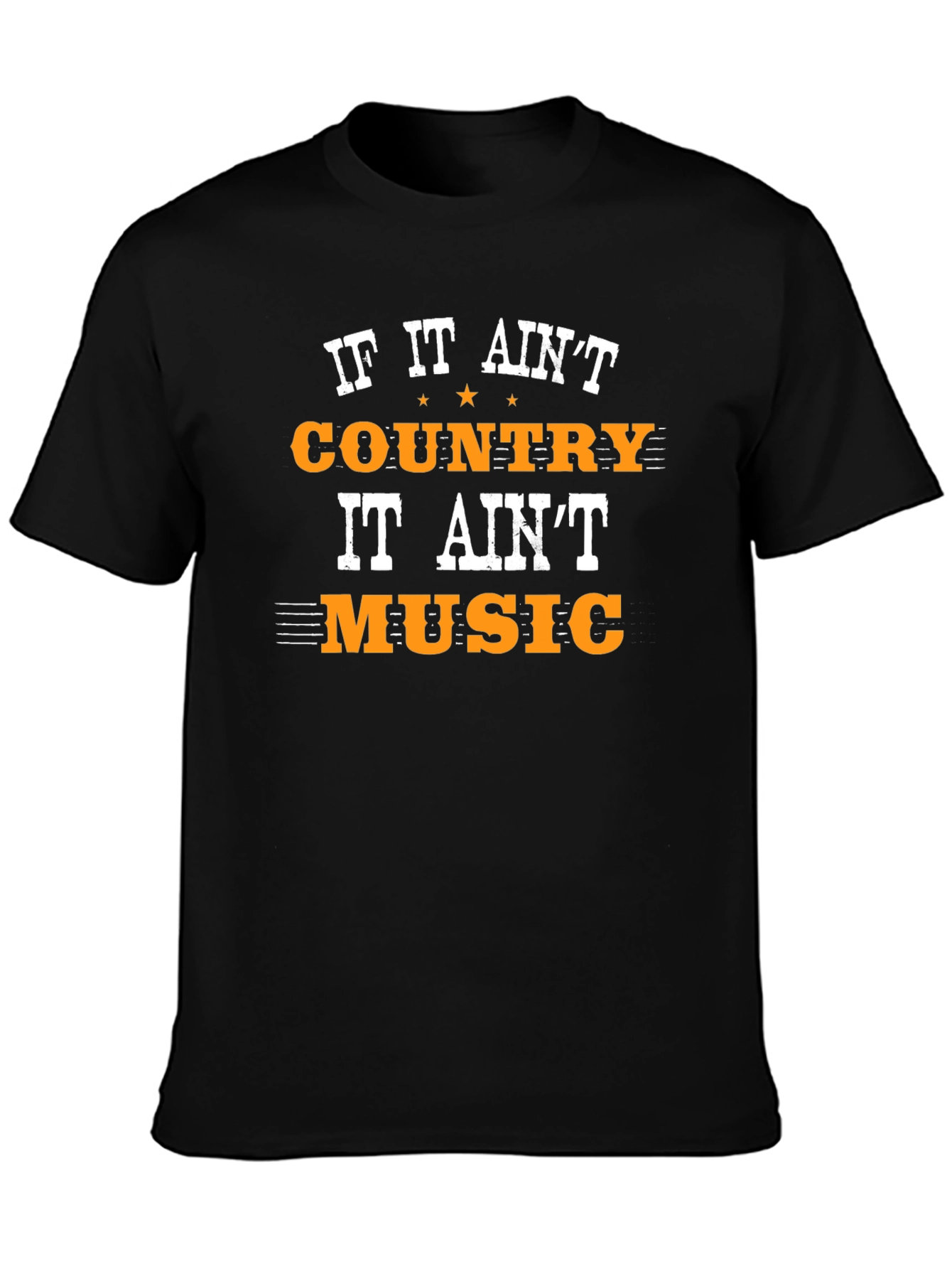 Country Music T-Shirt - If It Aint Country