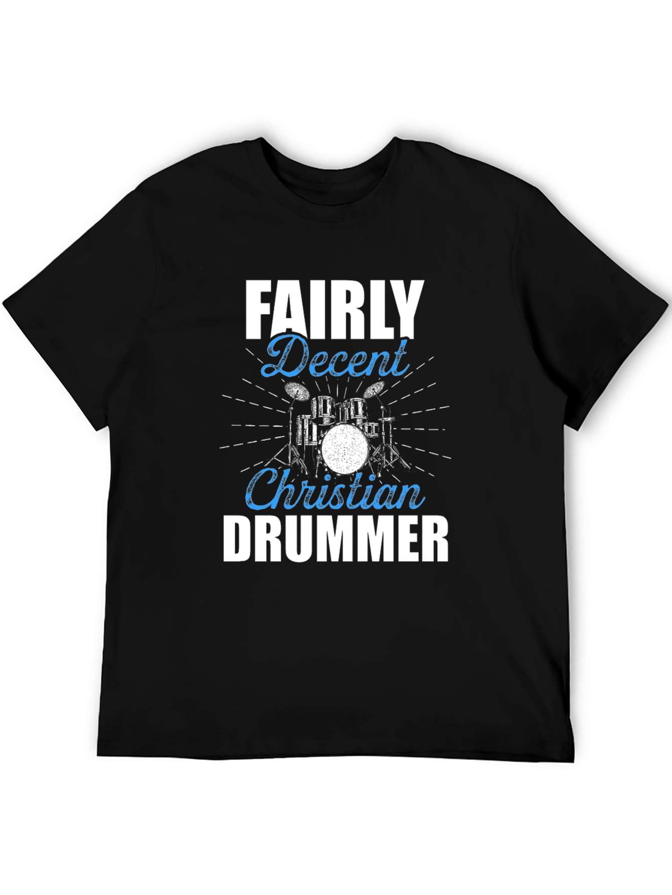 Fairly Decent Christian Drummer Graphic T-Shirt