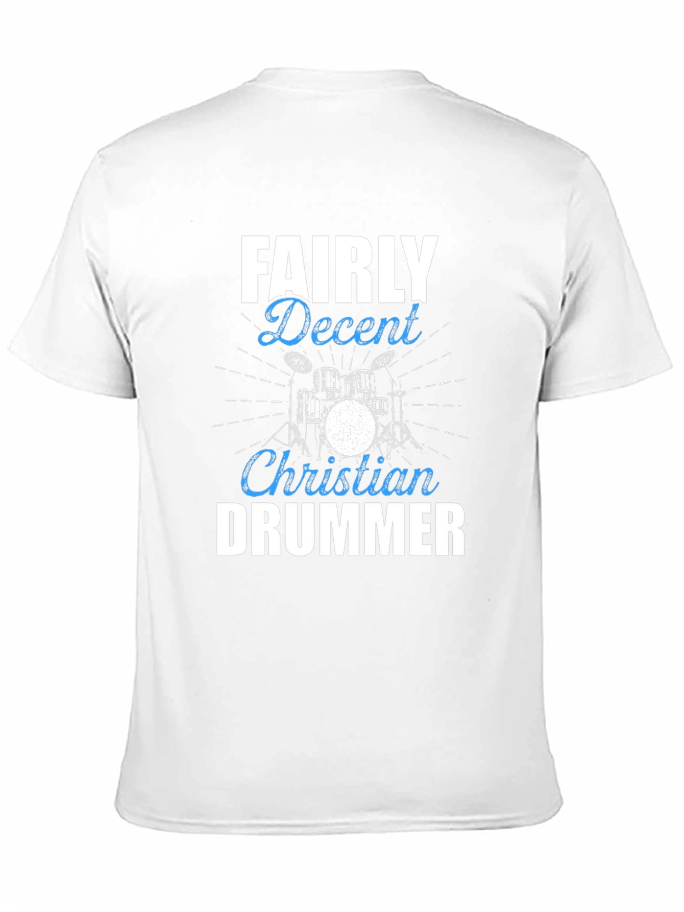 Fairly Decent Christian Drummer Graphic T-Shirt