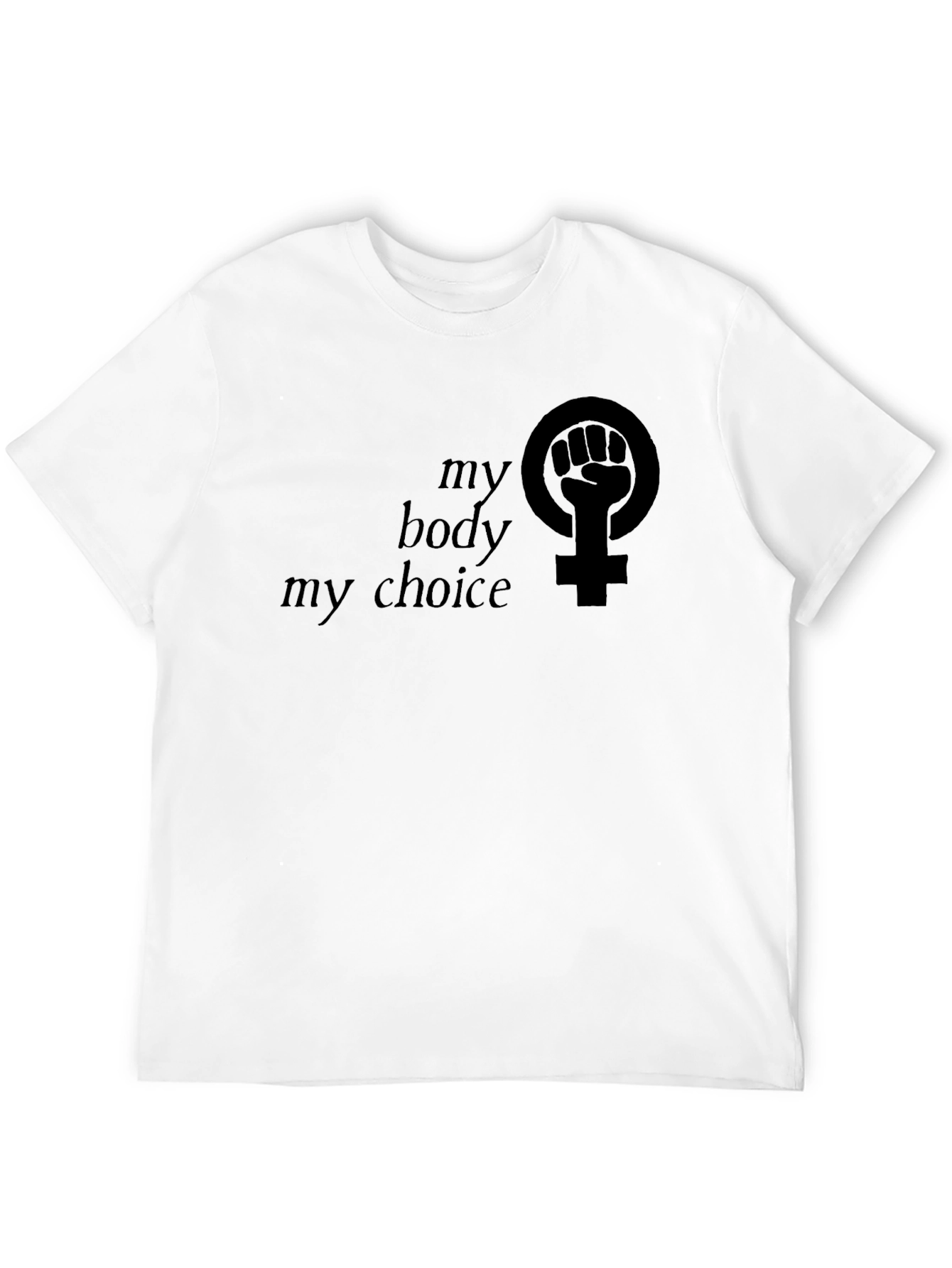 My Body My Choice Graphic T-Shirt