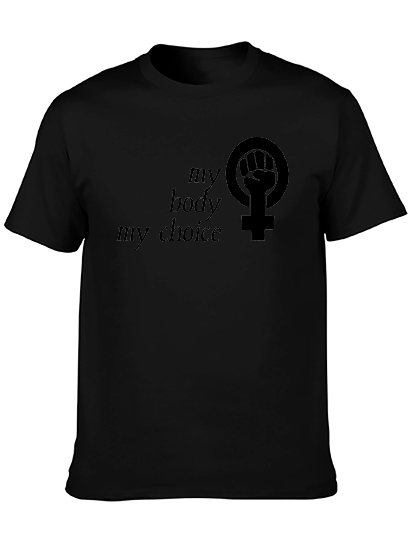 My Body My Choice Graphic T-Shirt