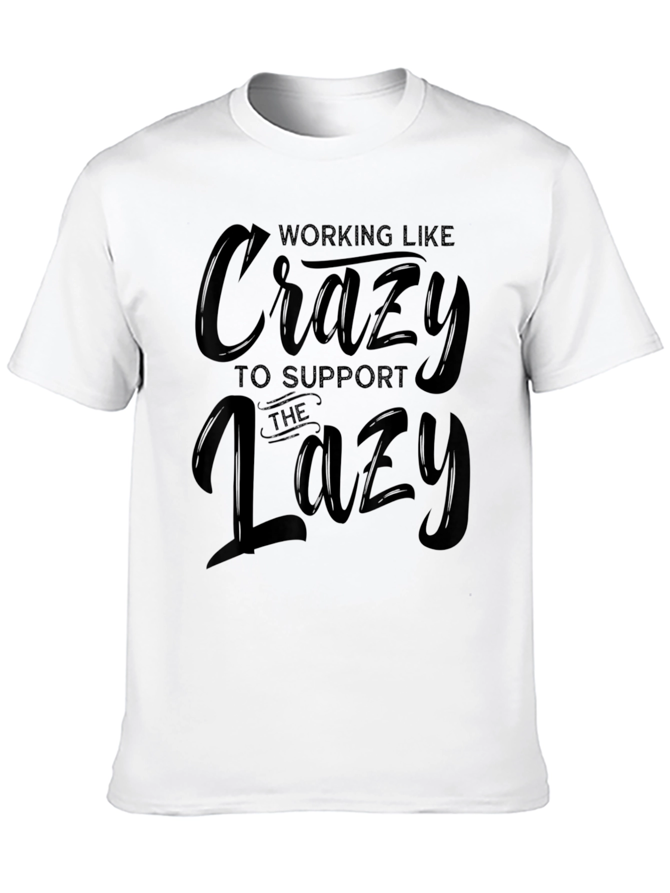 Working Like Crazy Graphic T-Shirt