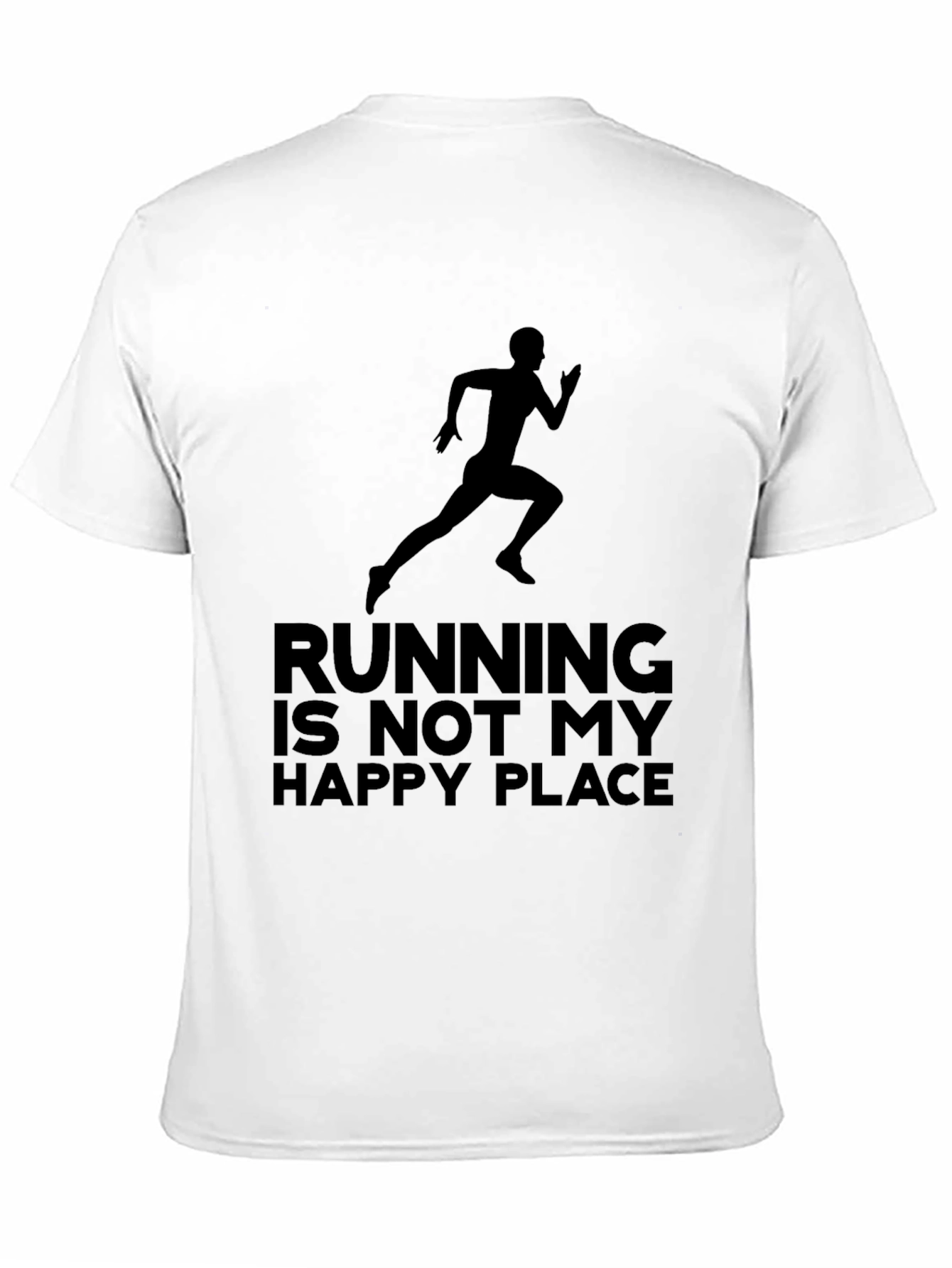 Running Is Not My Happy Place T-Shirt