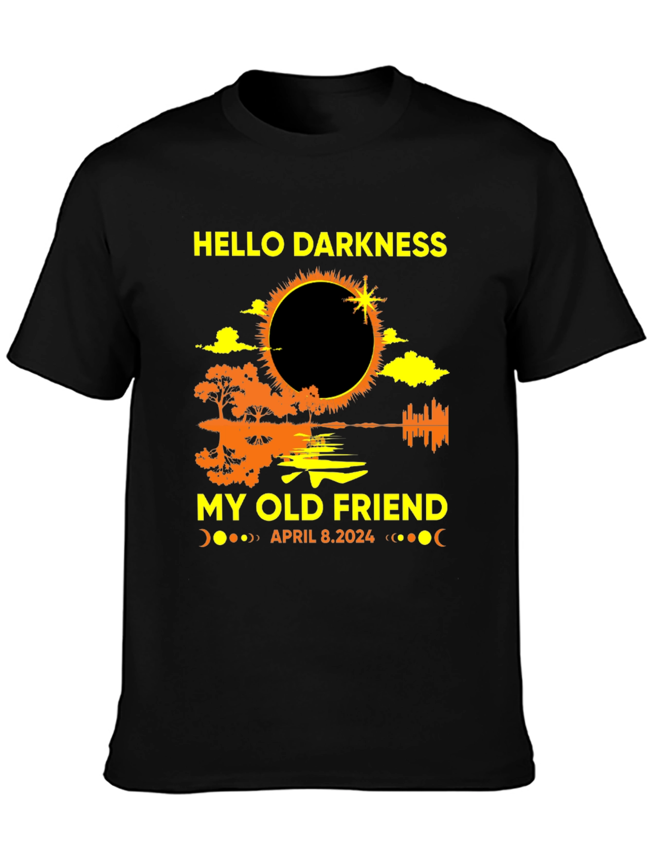 Hello Darkness My Old Friend April 2024 Eclipse T-Shirt