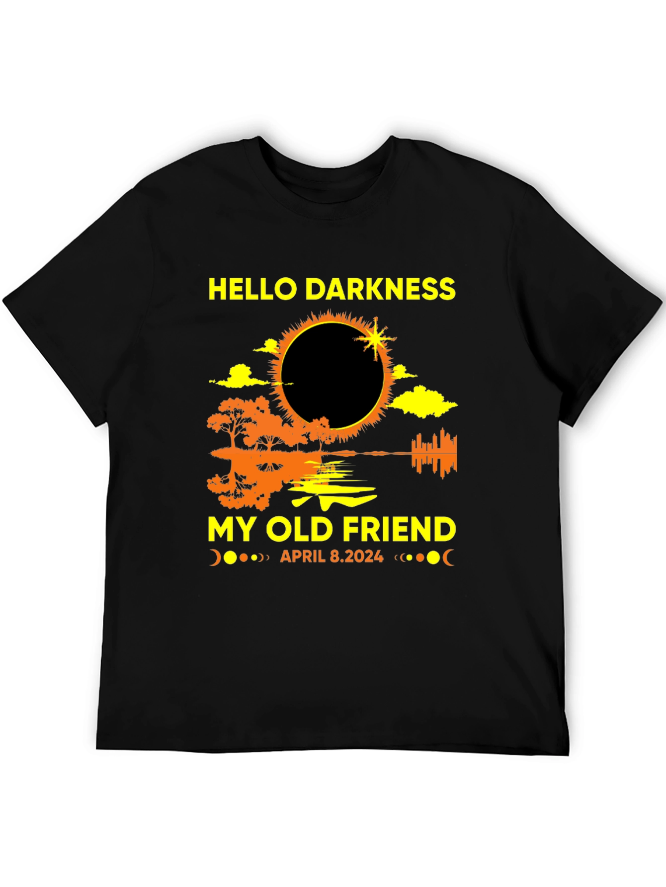 Hello Darkness My Old Friend April 2024 Eclipse T-Shirt