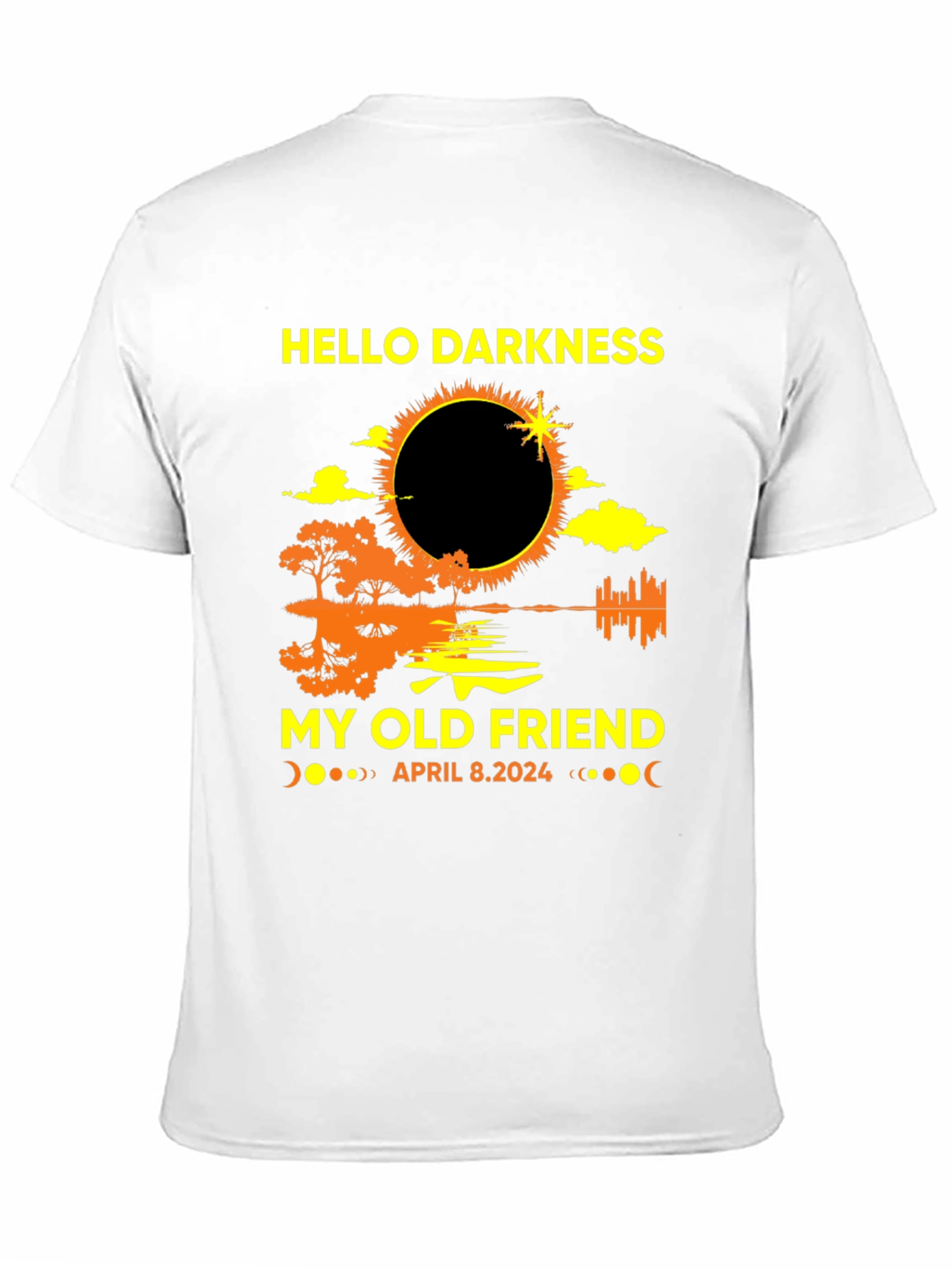 Hello Darkness My Old Friend April 2024 Eclipse T-Shirt