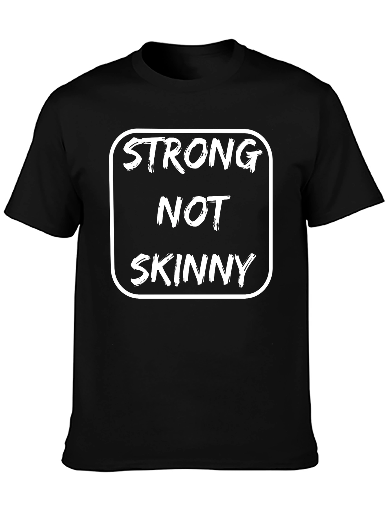 Strong Not Skinny Graphic Tee