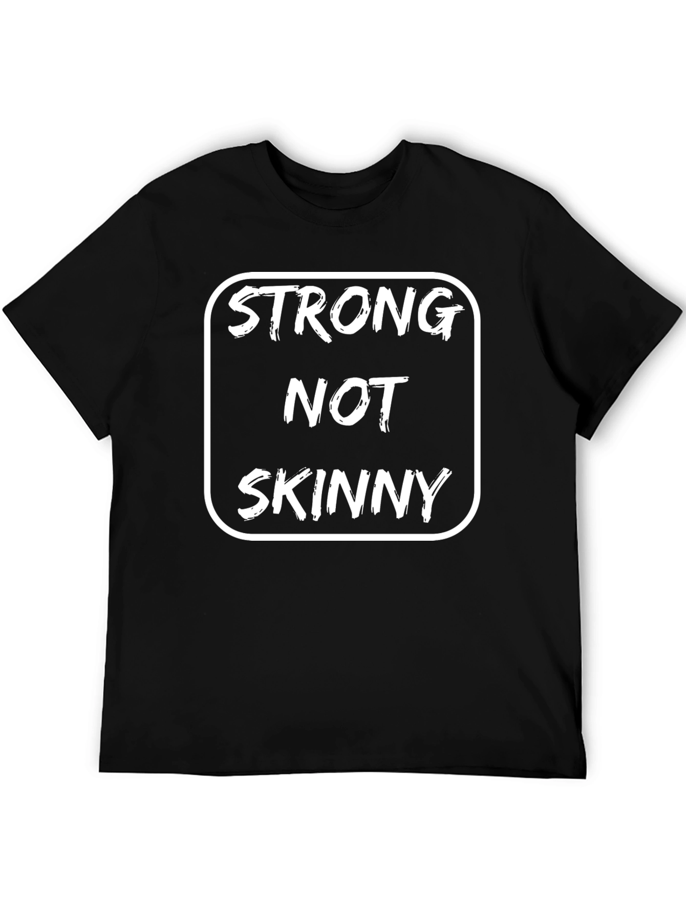 Strong Not Skinny Graphic Tee