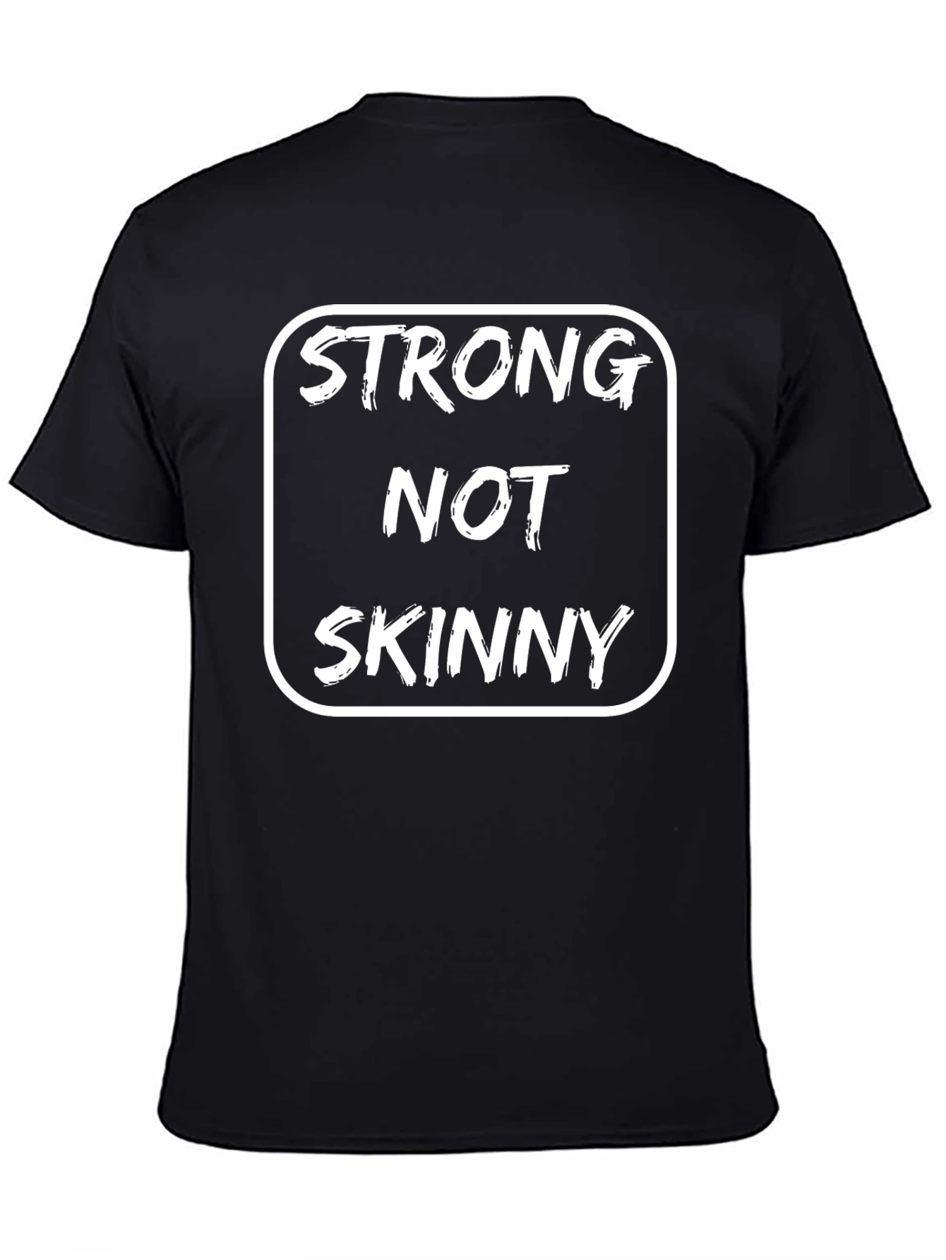 Strong Not Skinny Graphic Tee