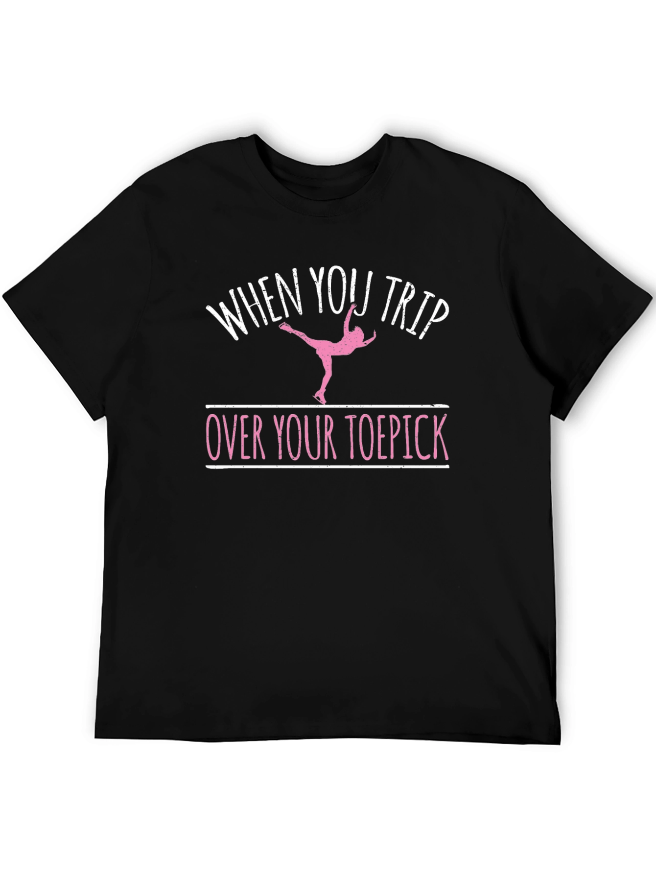 When You Trip Over Your Toepick T-Shirt