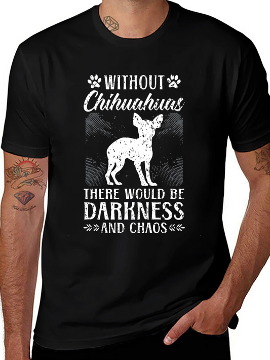 Chihuahua Lover T-Shirt - Darkness and Chaos