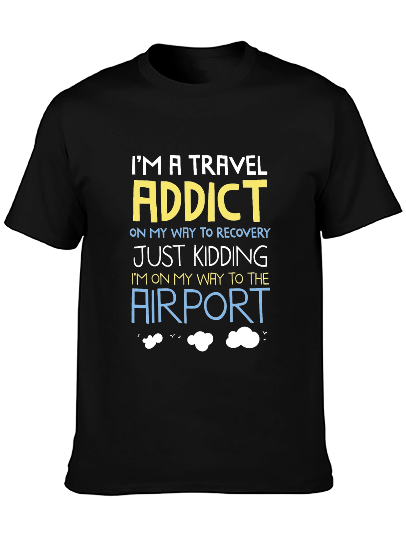 Travel Addict Funny T-Shirt - Airport Bound