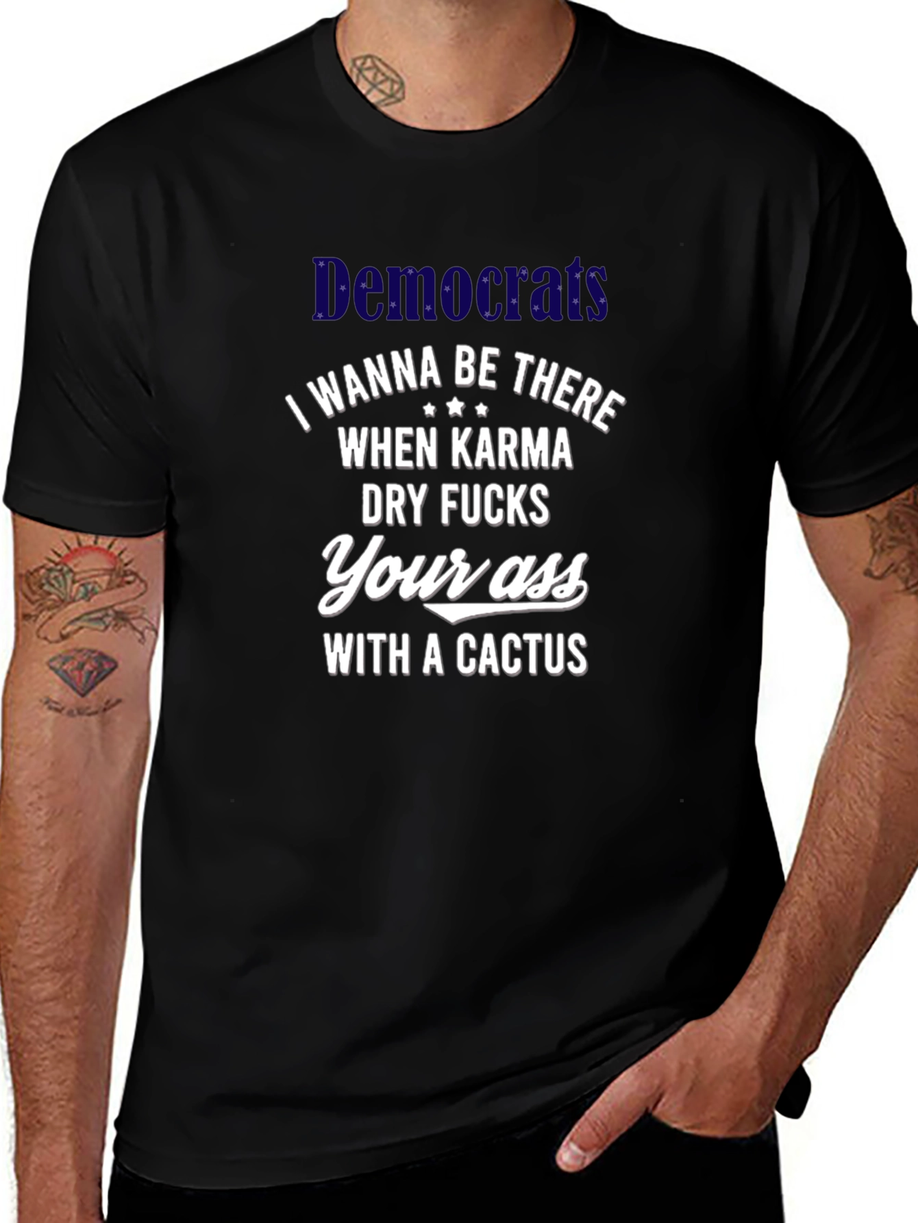 Offensive Democrats Cactus Karma T-Shirt