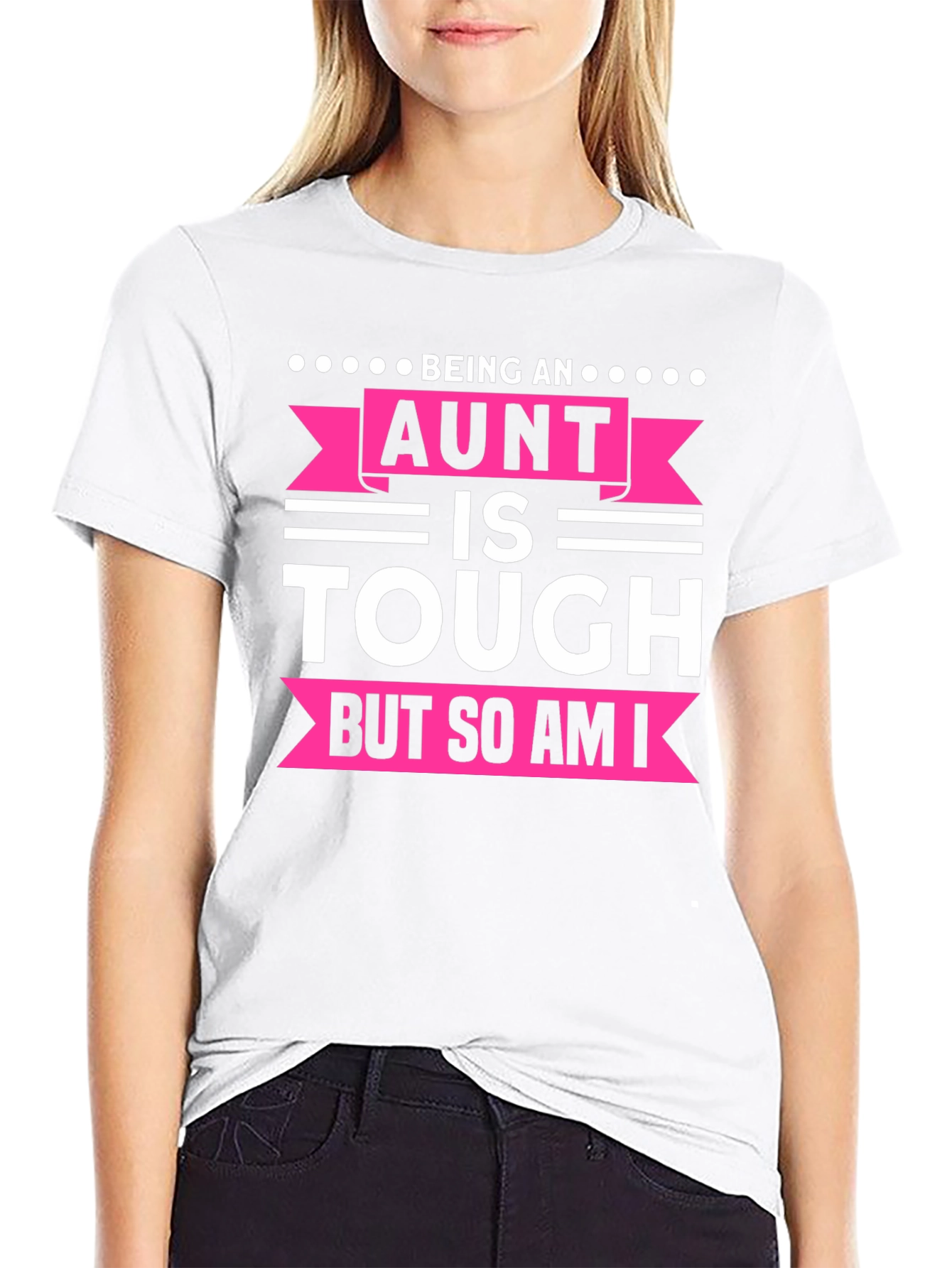 Being An Aunt Is Tough T-Shirt
