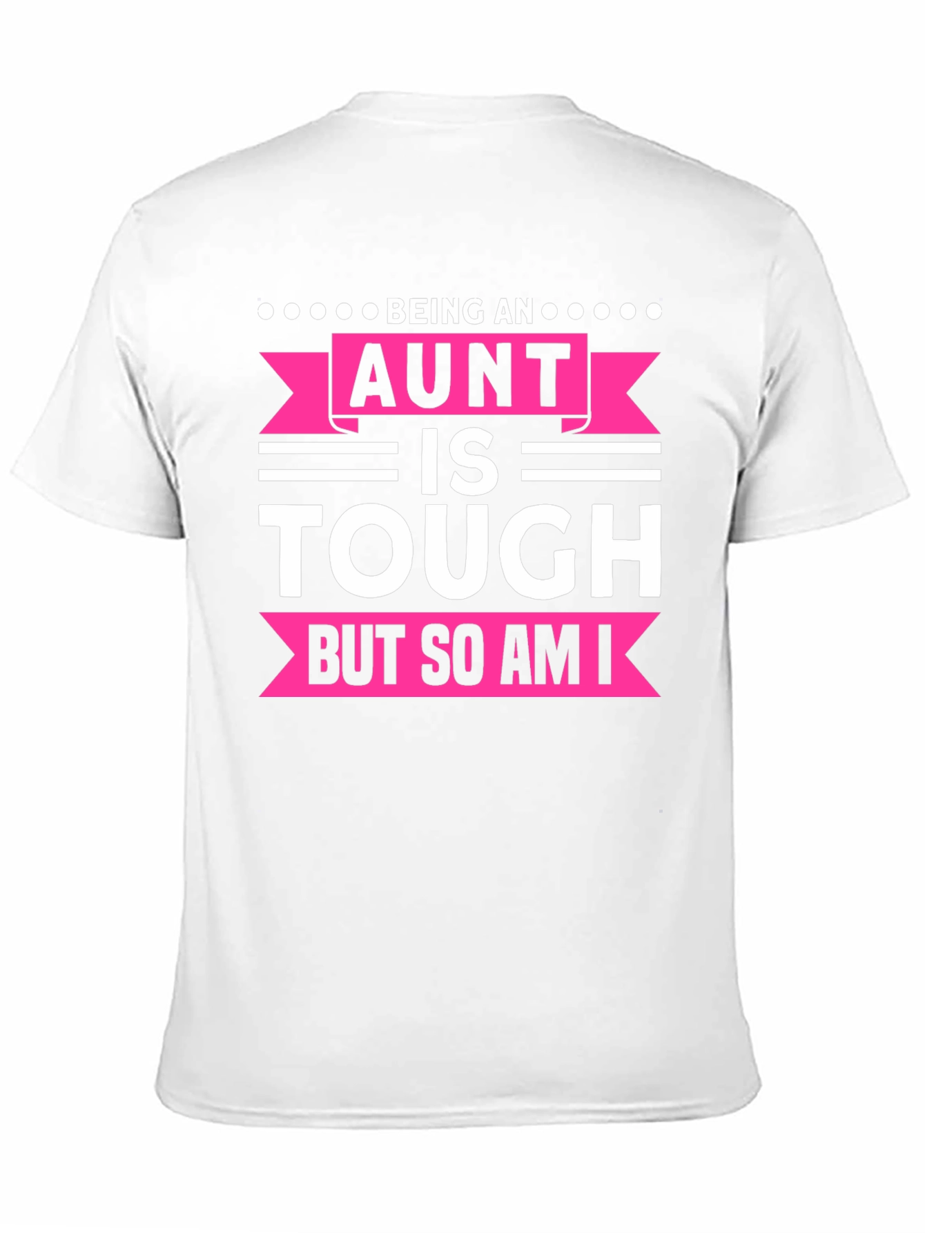 Being An Aunt Is Tough T-Shirt