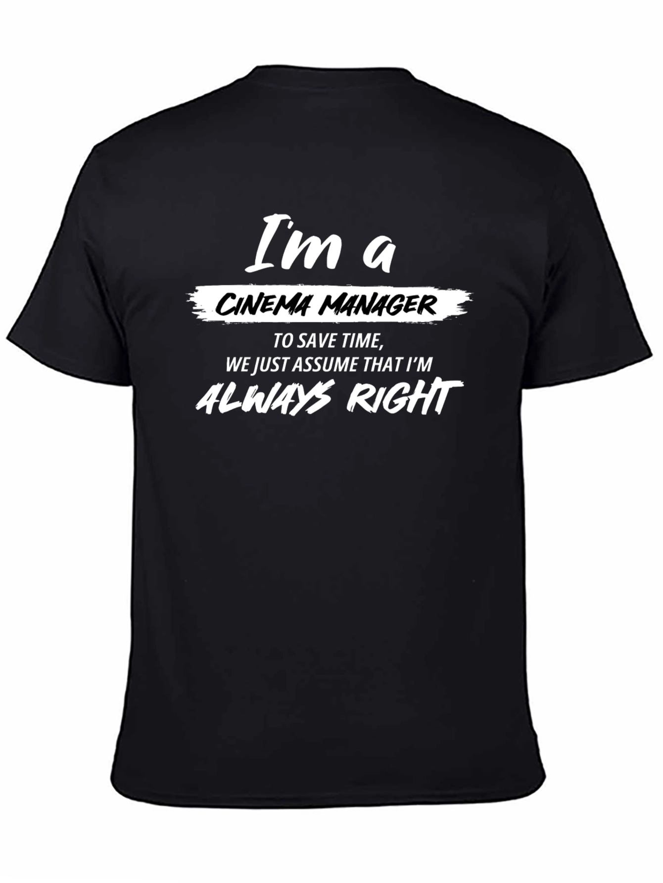 Cinema Manager T-Shirt - Always Right Slogan Tee