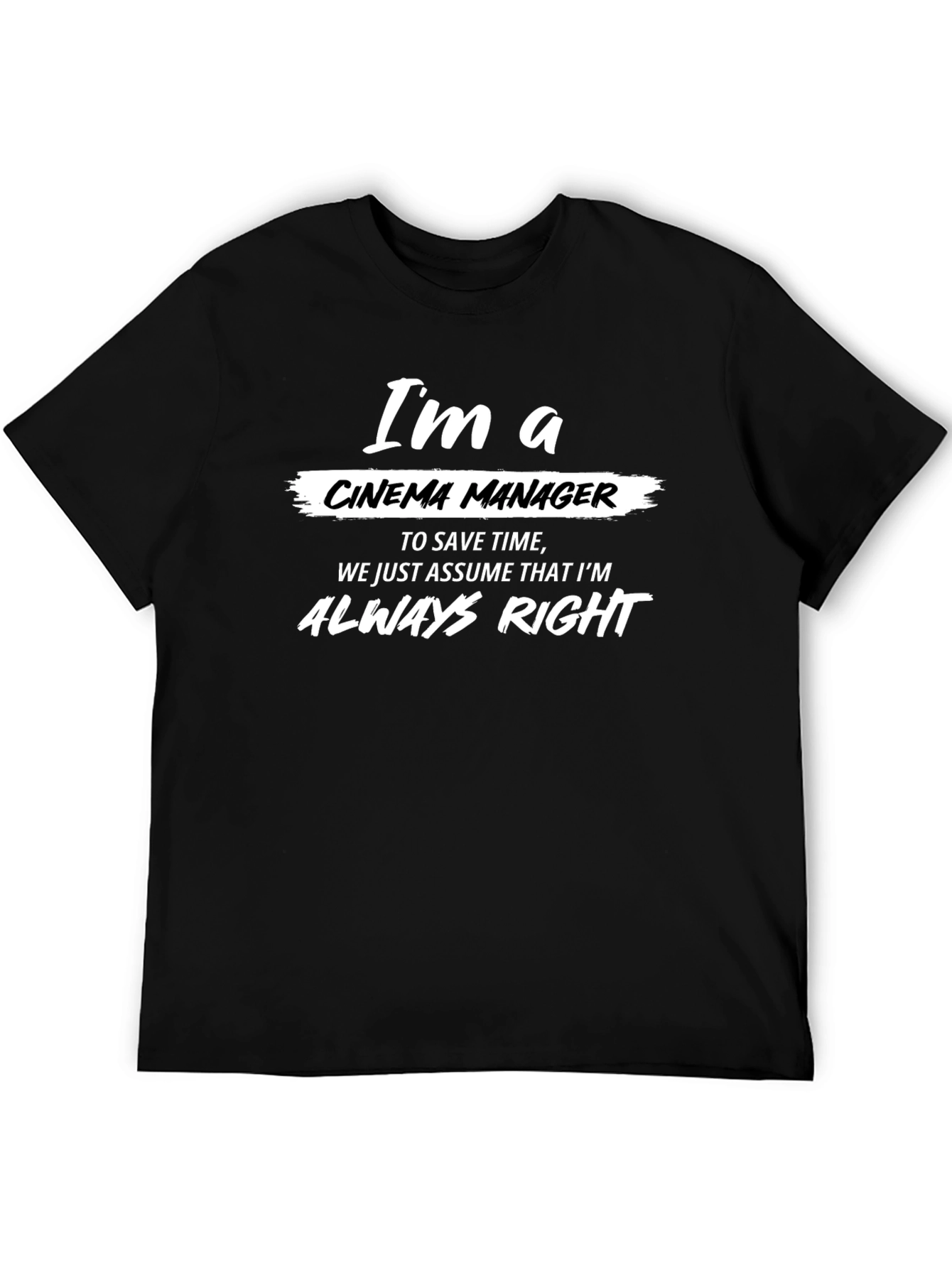 Cinema Manager T-Shirt - Always Right Slogan Tee