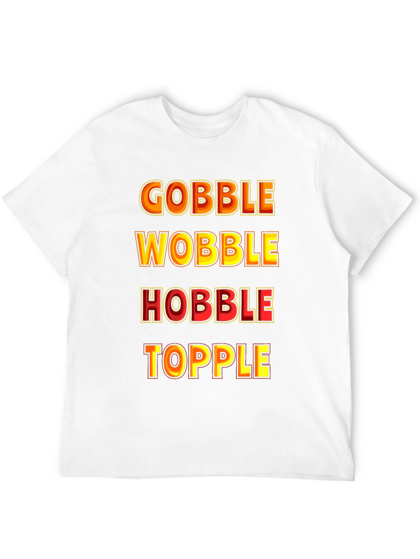 Gobble Wobble Hobble Topple Thanksgiving T-Shirt