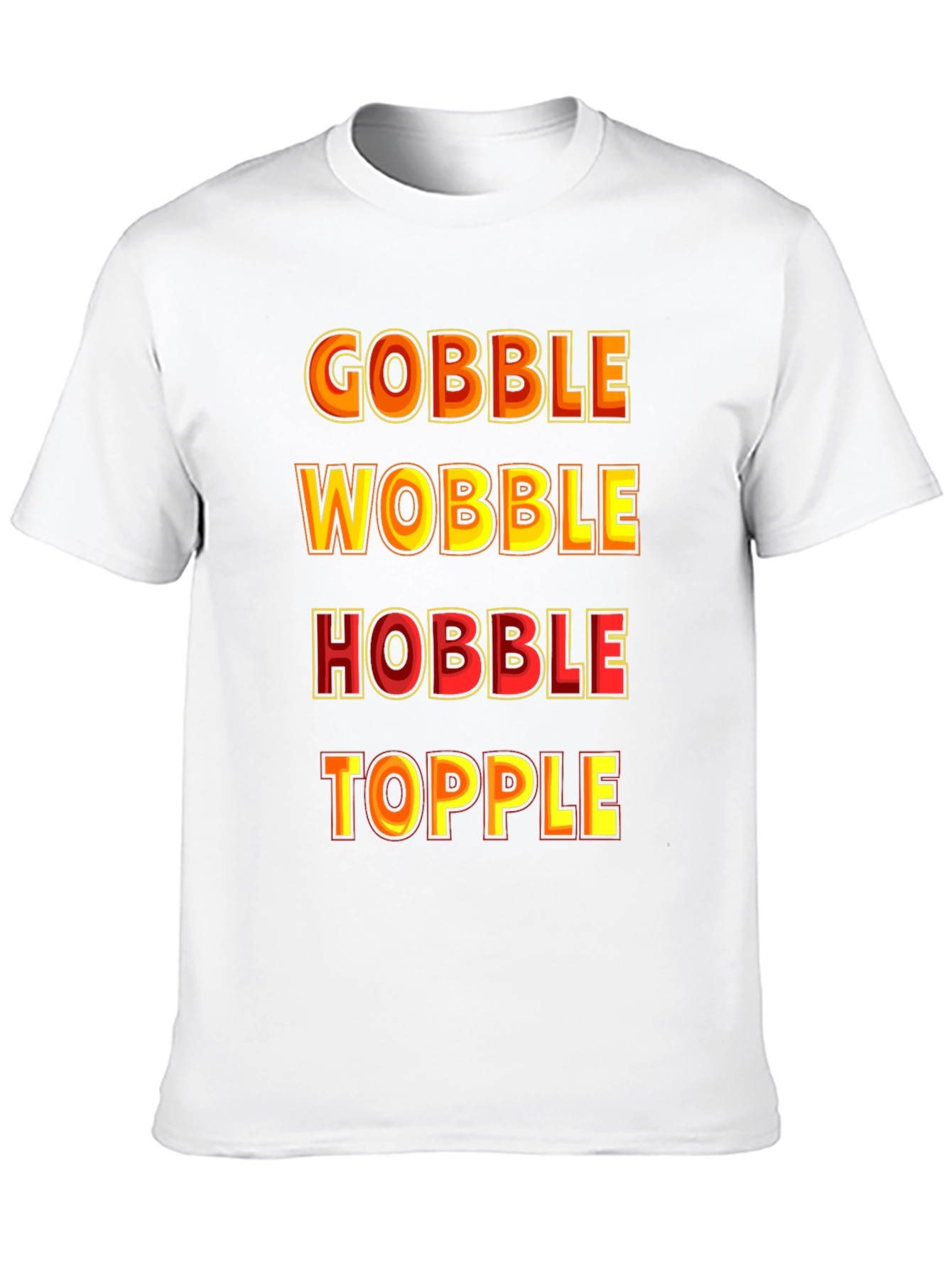 Gobble Wobble Hobble Topple Thanksgiving T-Shirt