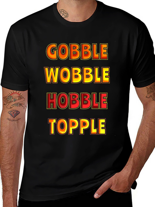 Gobble Wobble Hobble Topple Thanksgiving T-Shirt