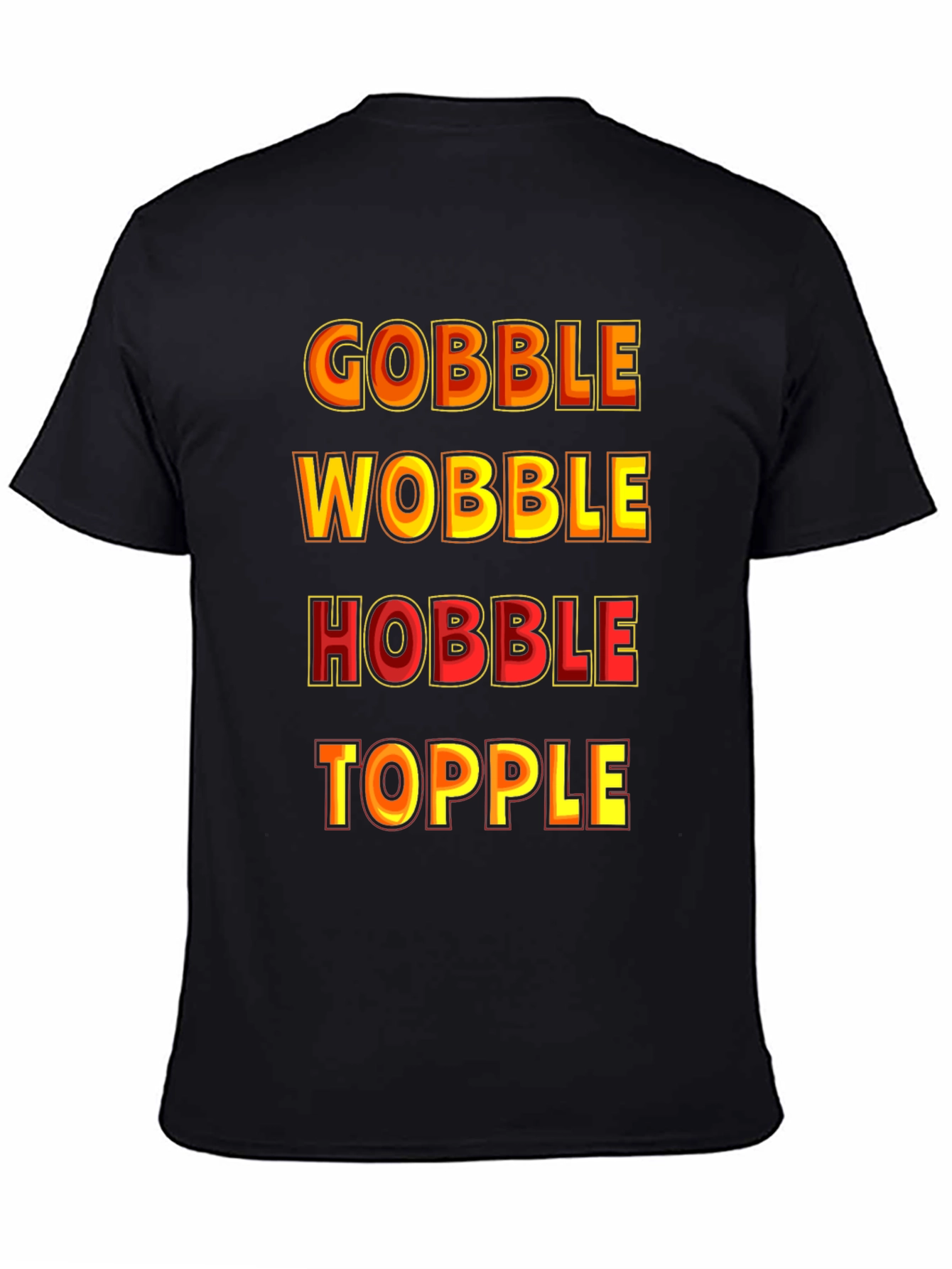 Gobble Wobble Hobble Topple Thanksgiving T-Shirt